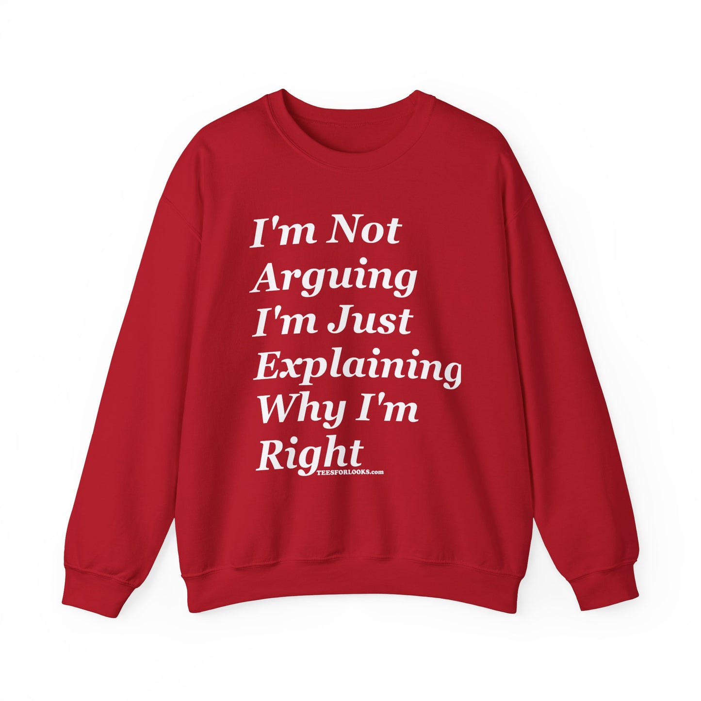 Unisex Crewneck Sweatshirt - I'm Not Arguing, Just Explaining Why I'm Right