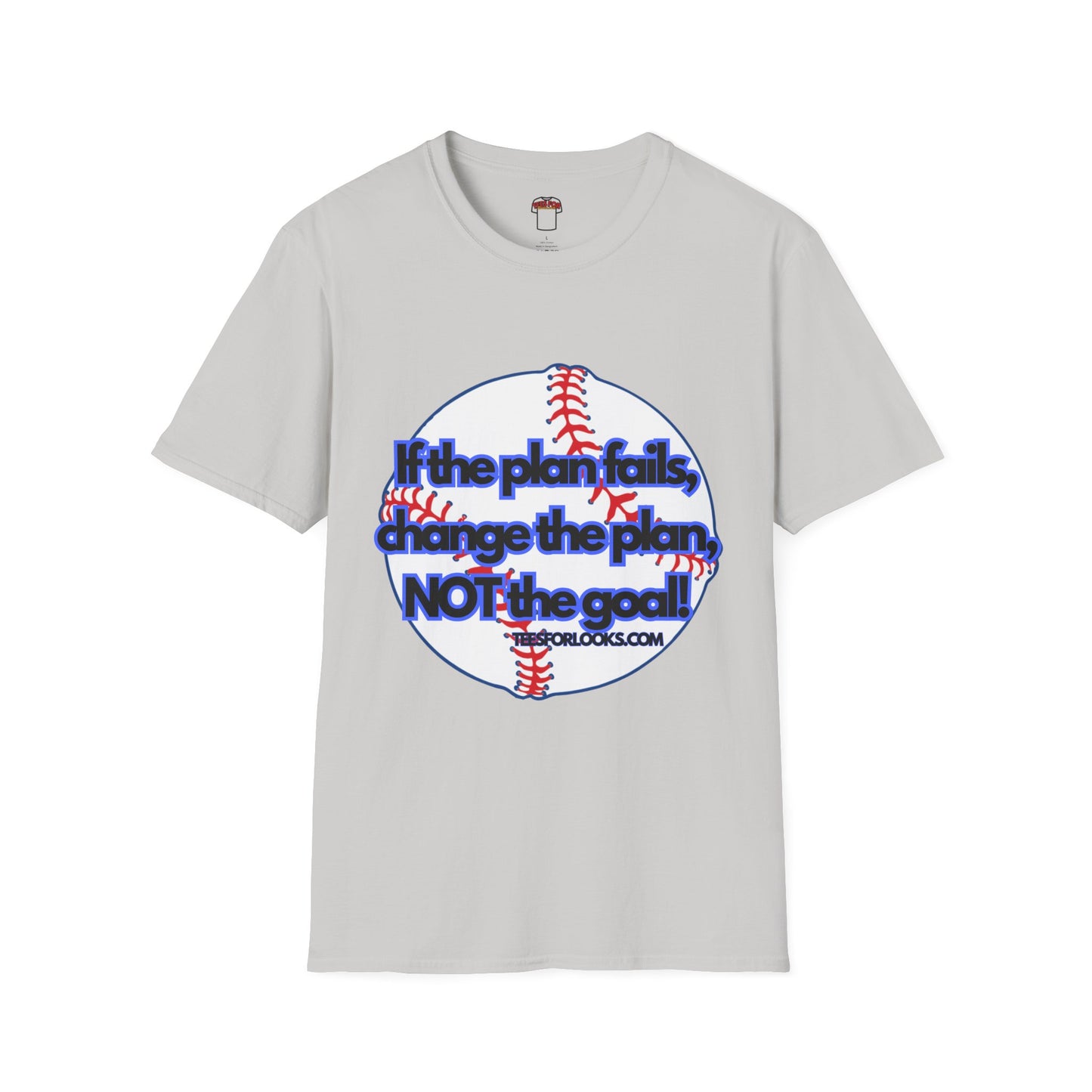 Inspirational Baseball T-Shirt - "If the plan fails, change the plan, NOT the goal!"