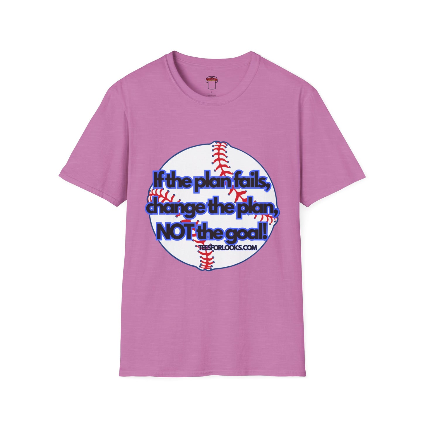 Inspirational Baseball T-Shirt - "If the plan fails, change the plan, NOT the goal!"