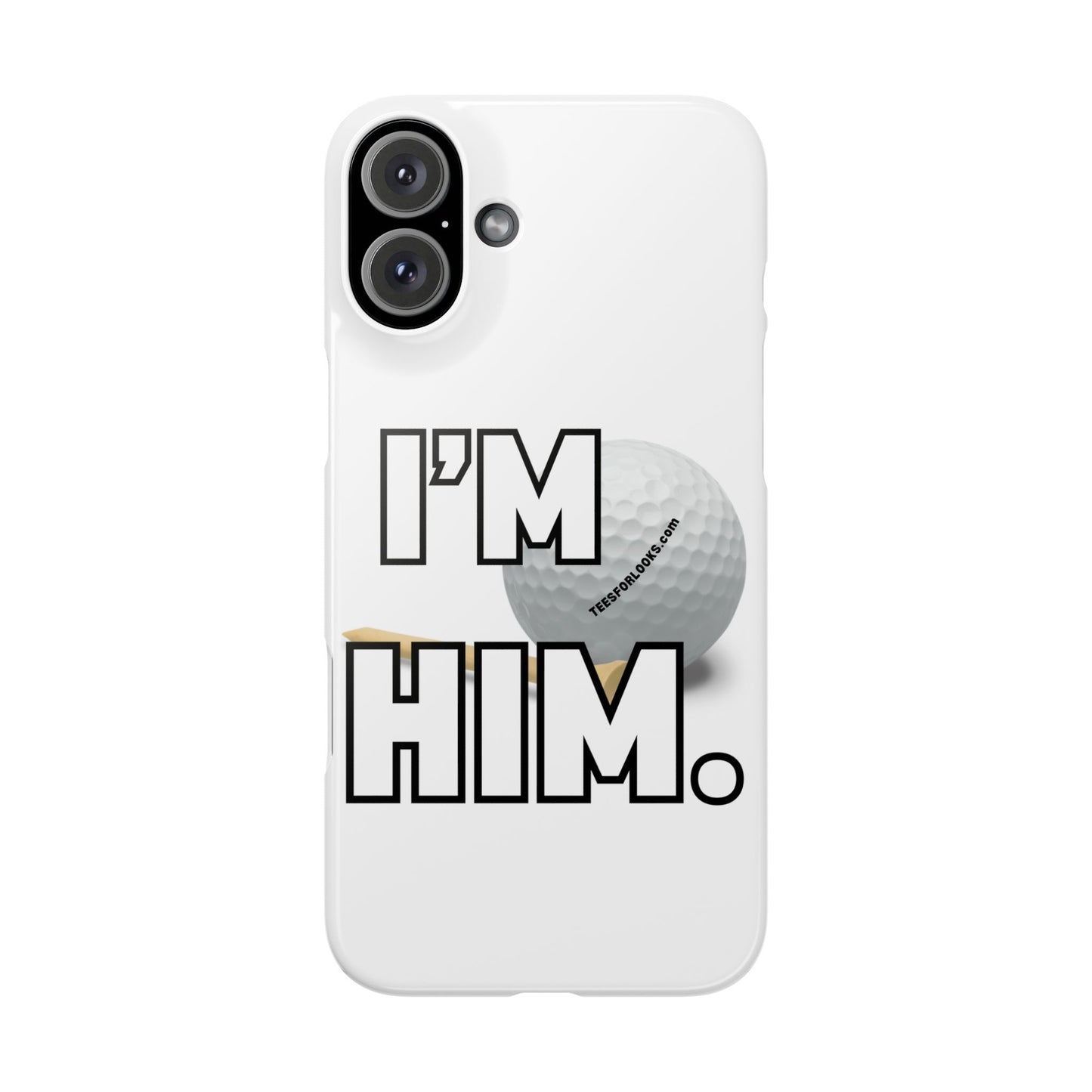 Golf Lover Slim Phone Case - "I'M HIM" Design for Sports Enthusiasts