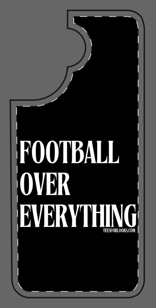 Football Over Everything Silicone Phone Case - Perfect for Sports Fans