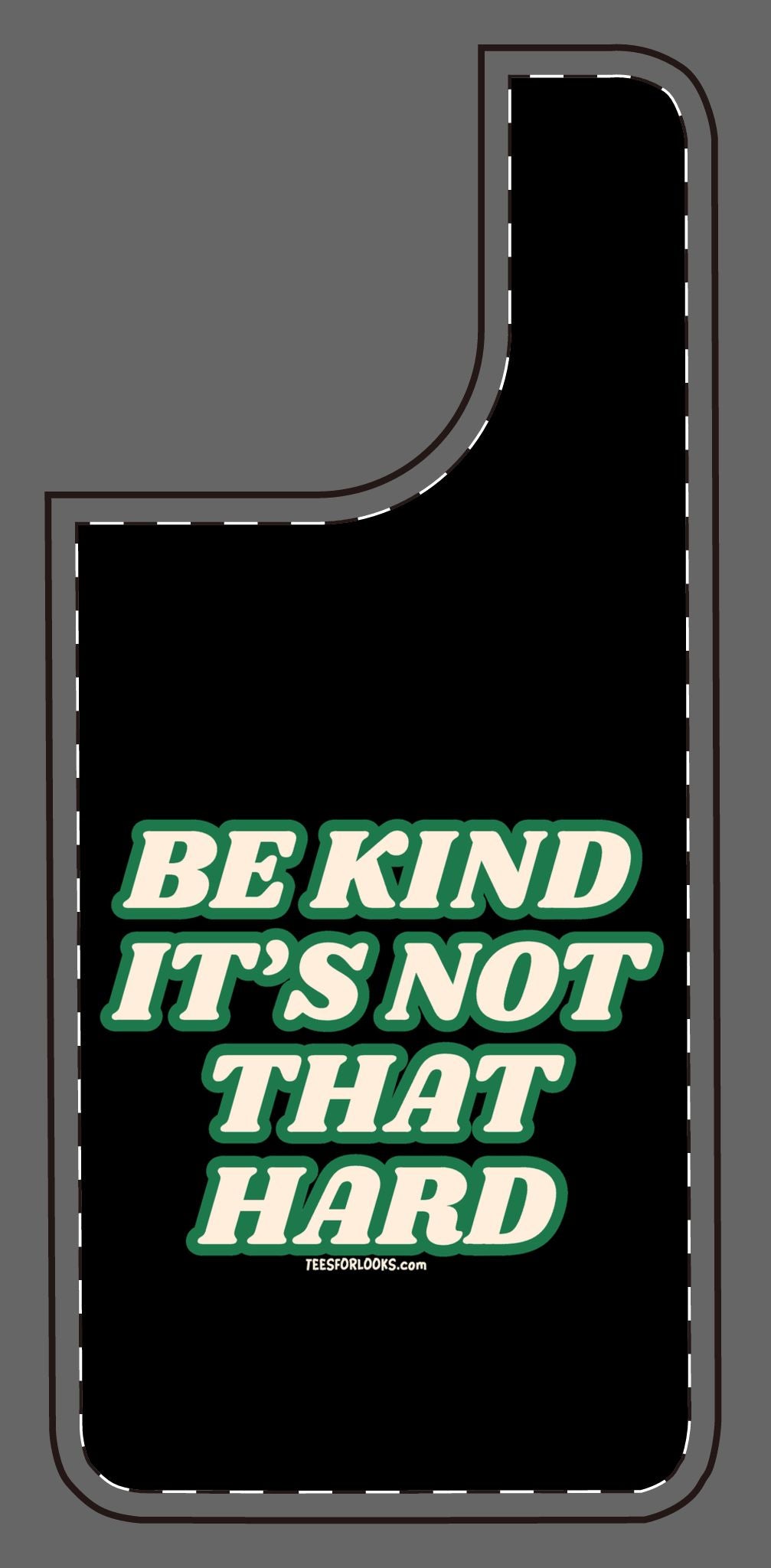 Inspirational Silicone Phone Case - "Be Kind It's Not That Hard"