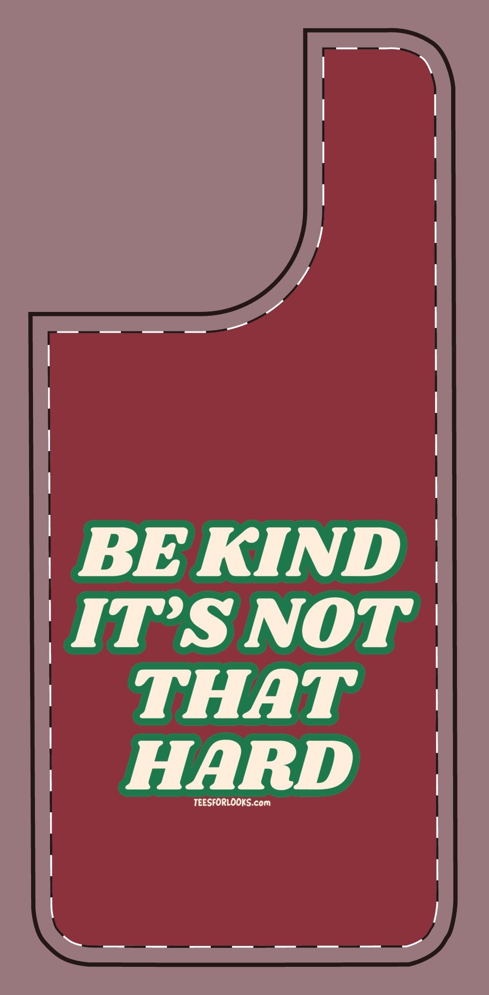 Inspirational Silicone Phone Case - "Be Kind It's Not That Hard"