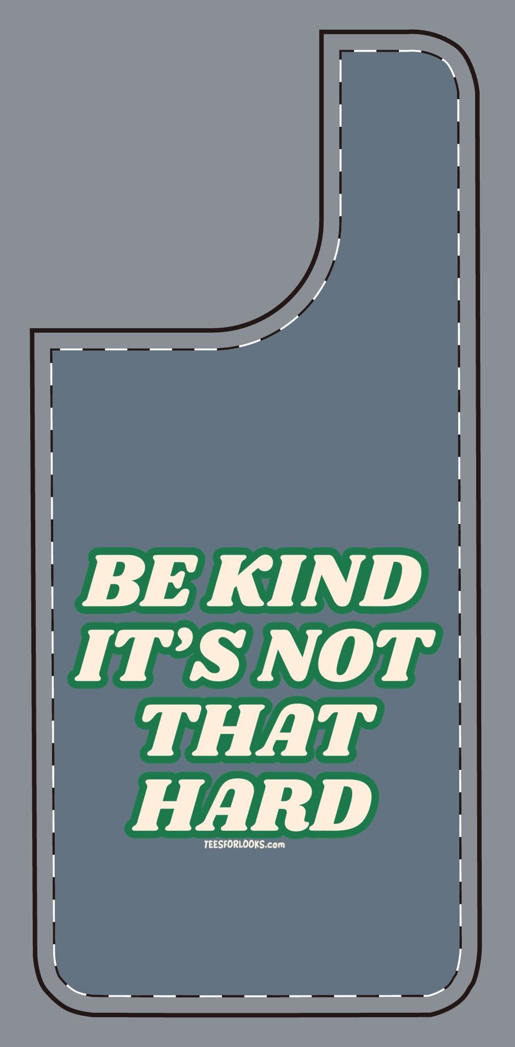 Inspirational Silicone Phone Case - "Be Kind It's Not That Hard"