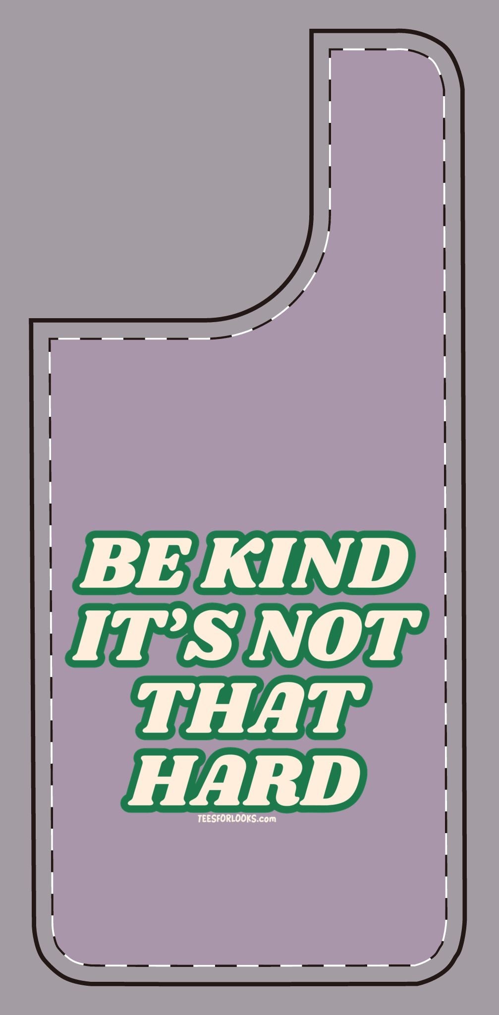 Inspirational Silicone Phone Case - "Be Kind It's Not That Hard"