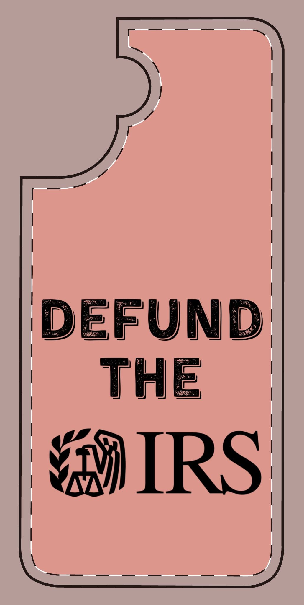 Defund the IRS Silicone Phone Case - Statement Accessory for Activists