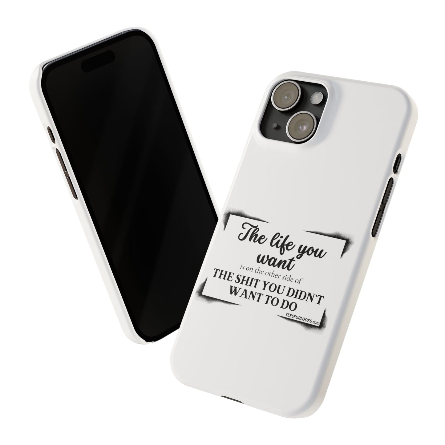 Inspirational Slim Phone Case - 'The Life You Want' Quote