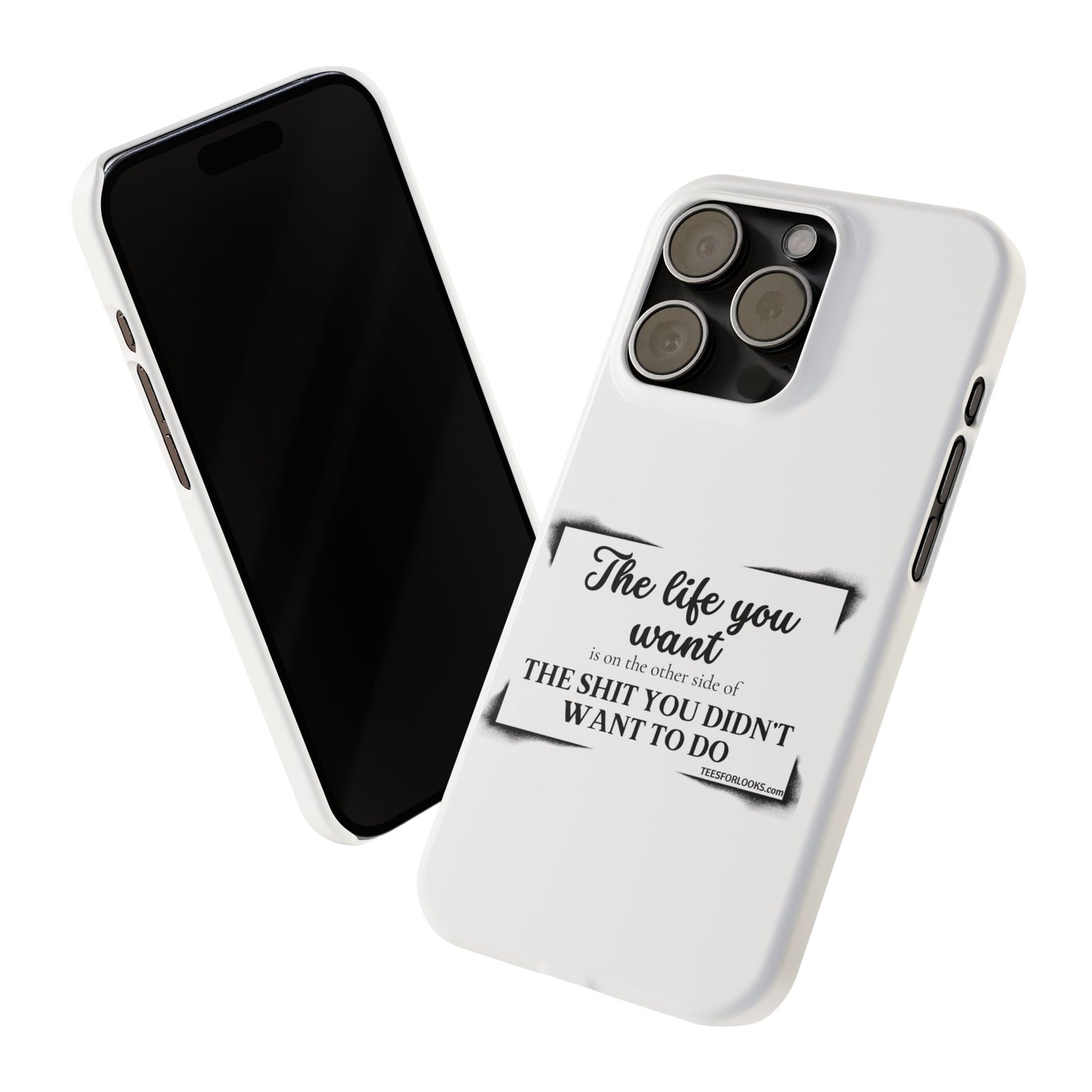 Inspirational Slim Phone Case - 'The Life You Want' Quote