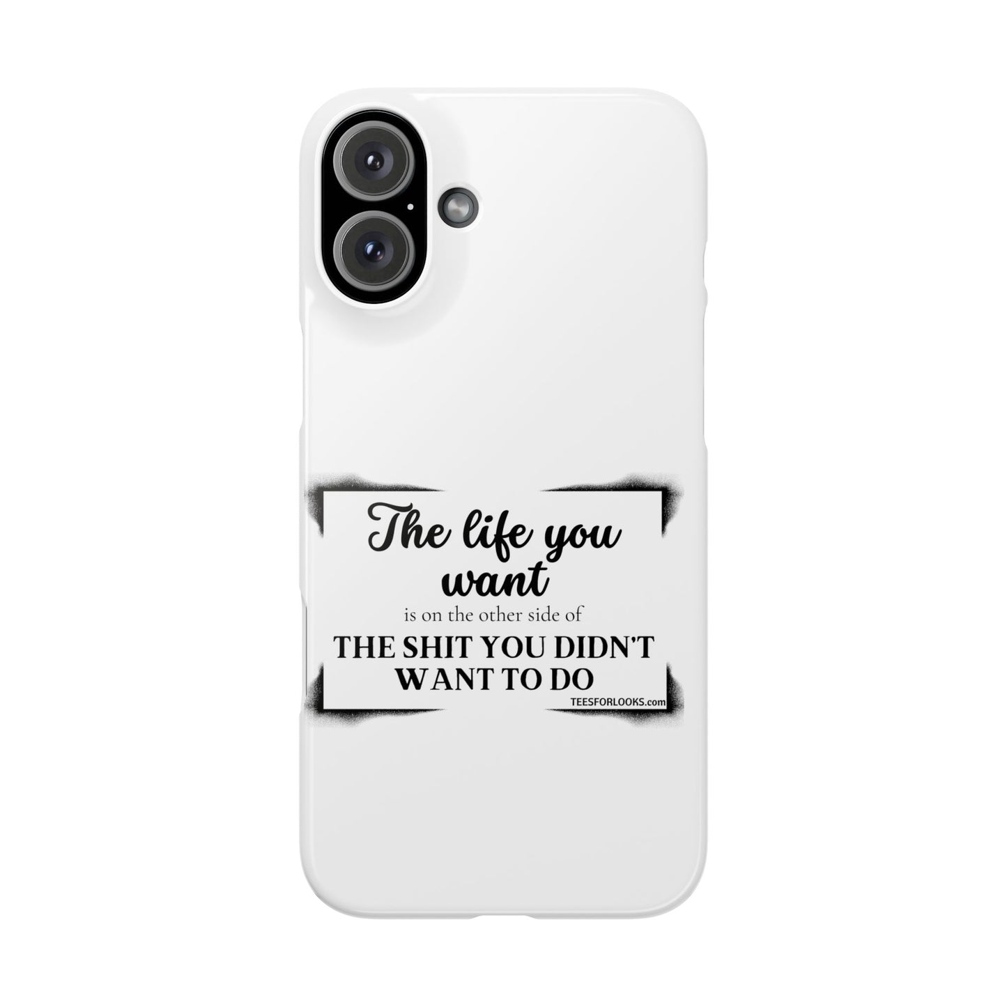 Inspirational Slim Phone Case - 'The Life You Want' Quote