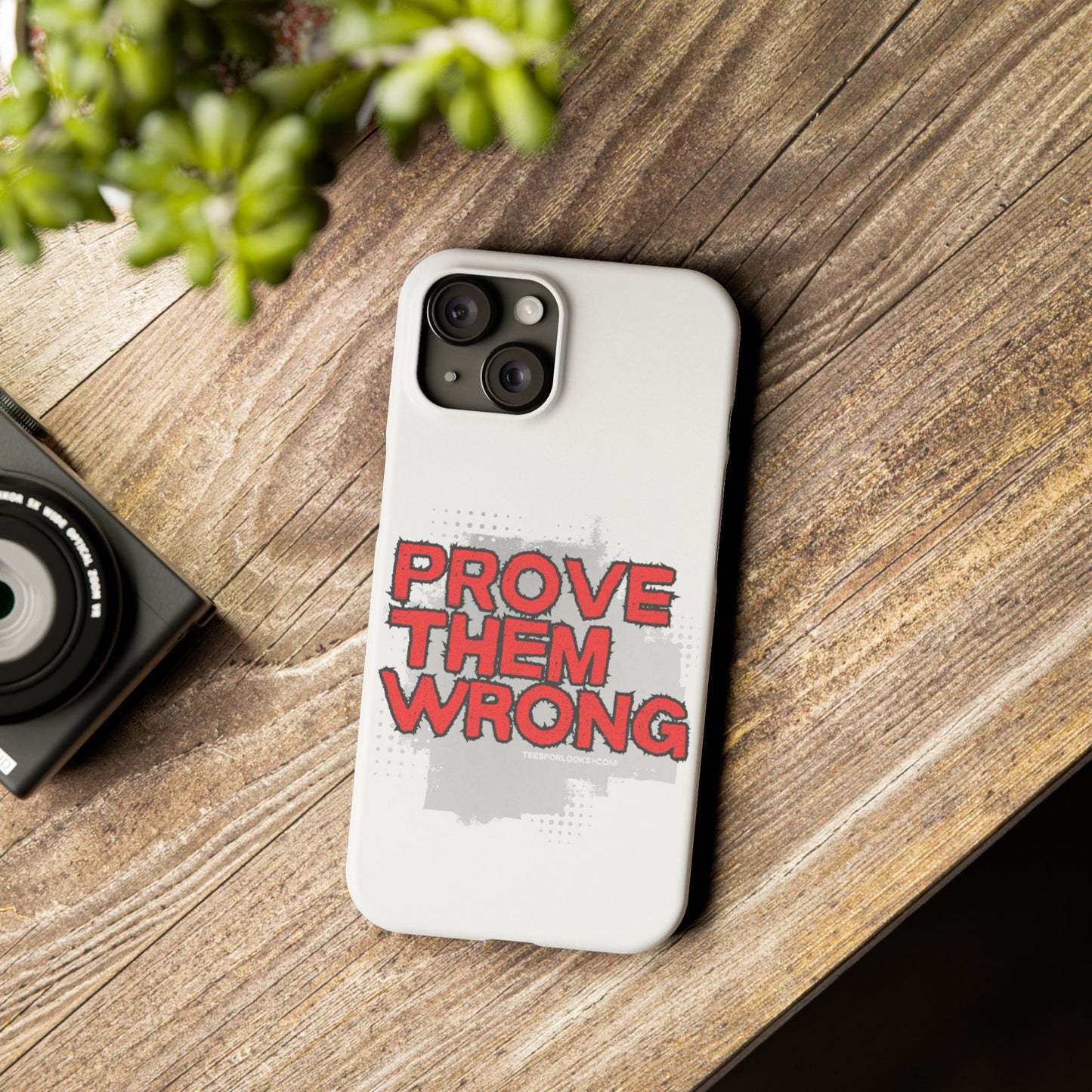 Prove Them Wrong Slim Phone Case - Motivational Quote Phone Cover for Confidence