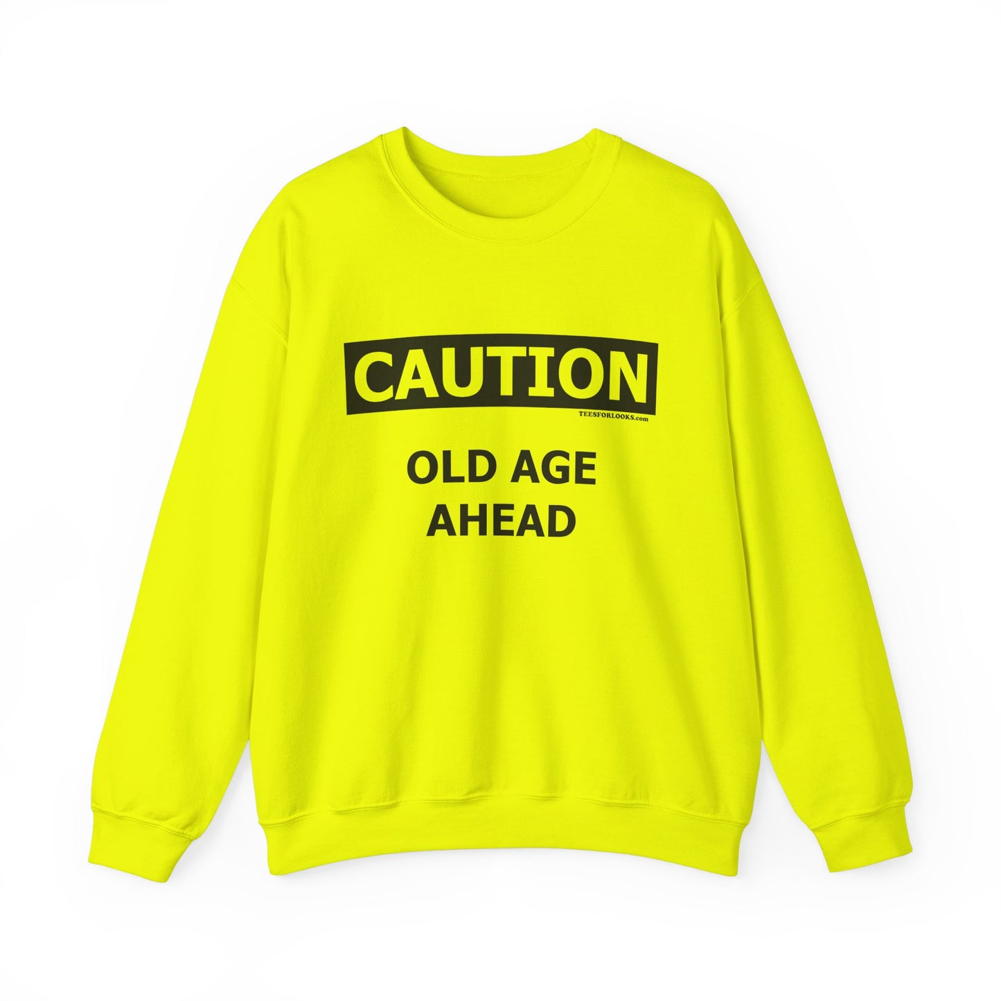 Caution Old Age Ahead Sweatshirt | Unisex Heavy Blend Crewneck