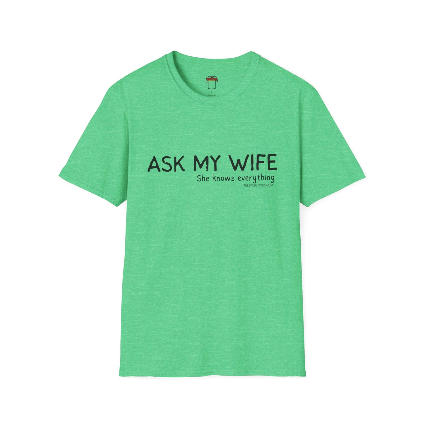 Funny Unisex Softstyle T-Shirt - "Ask My Wife" Graphic Tee