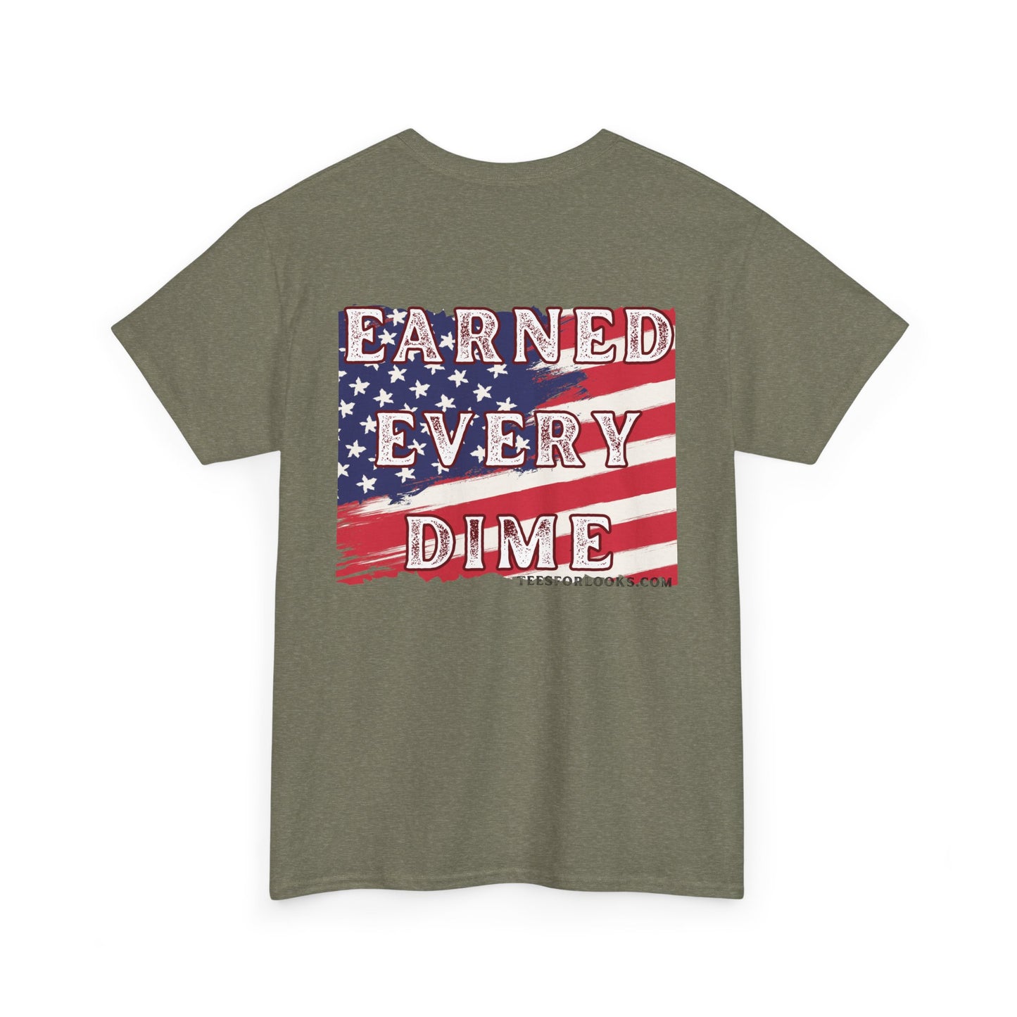 Patriotic Unisex Heavy Cotton Tee - 'Earned Every Dime'