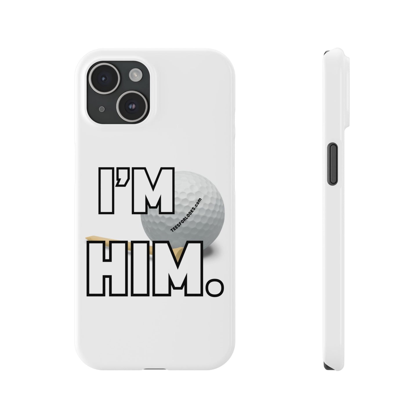 Golf Lover Slim Phone Case - "I'M HIM" Design for Sports Enthusiasts