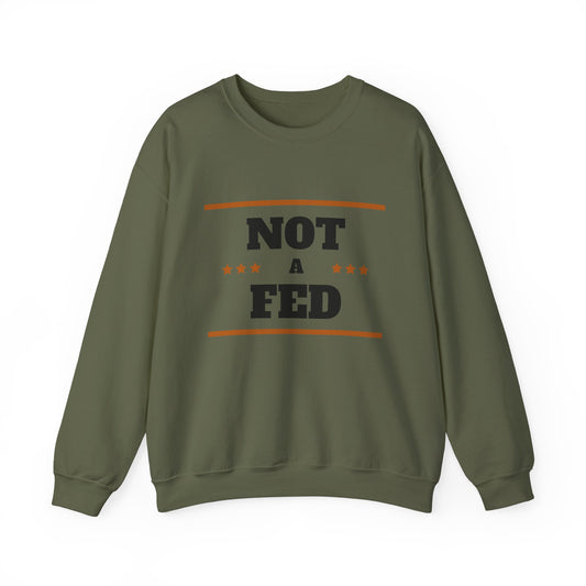 Unisex Heavy Blend™ Crewneck Sweatshirt - Not A Fed Statement Tee