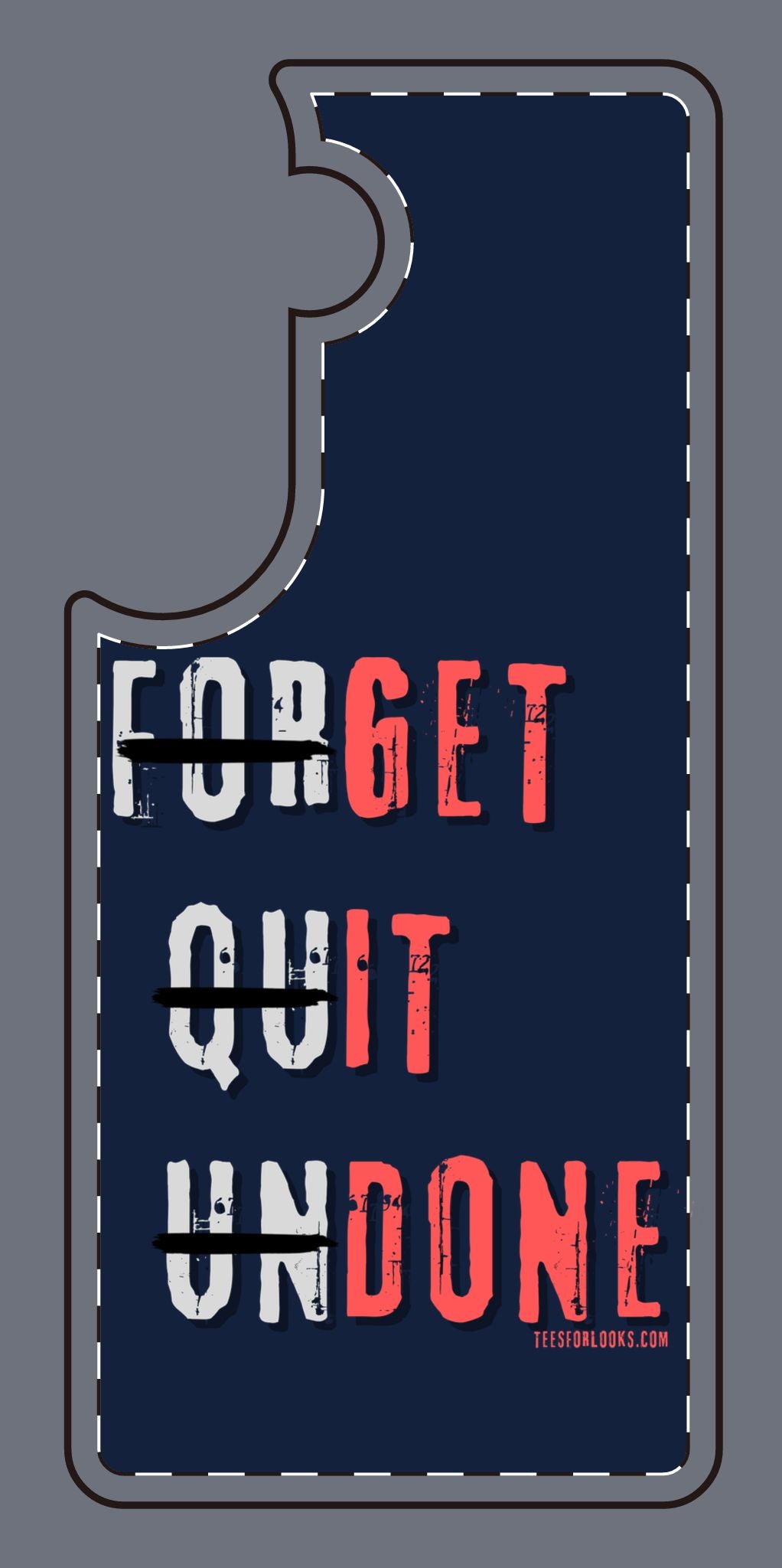 Motivational Silicone Phone Case - 'Forget Quit Undone'