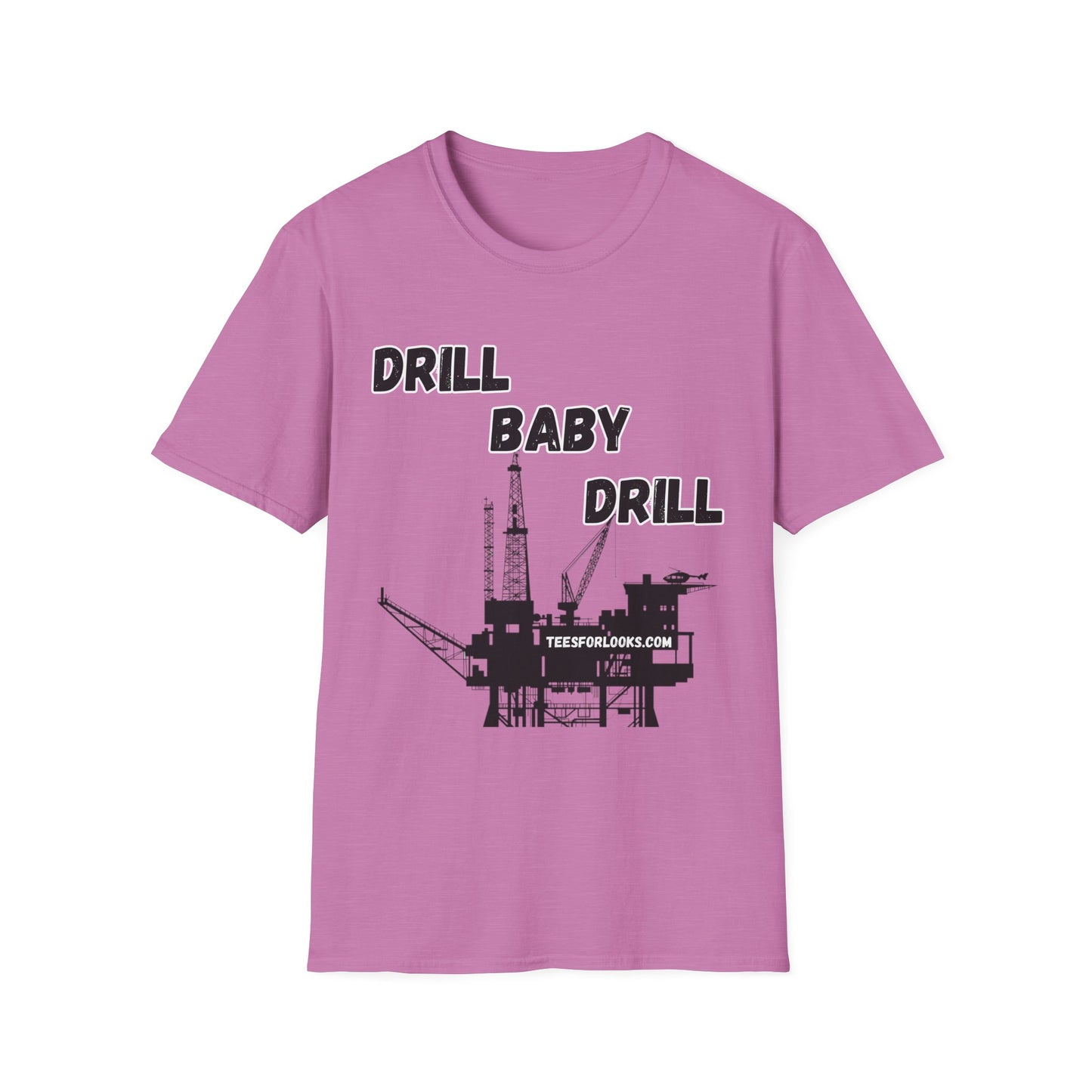 Drill Baby Drill Unisex Softstyle T-Shirt - Energetic and Fun Design for Oil Industry Enthusiasts