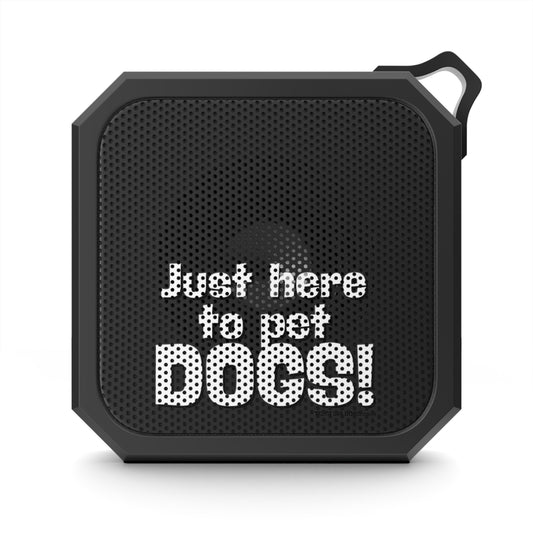 Outdoor Bluetooth Speaker - Just Here to Pet Dogs! Perfect for Dog Lovers, Camping, Picnics, and Music Enthusiasts, Gifts for Pet Owners,