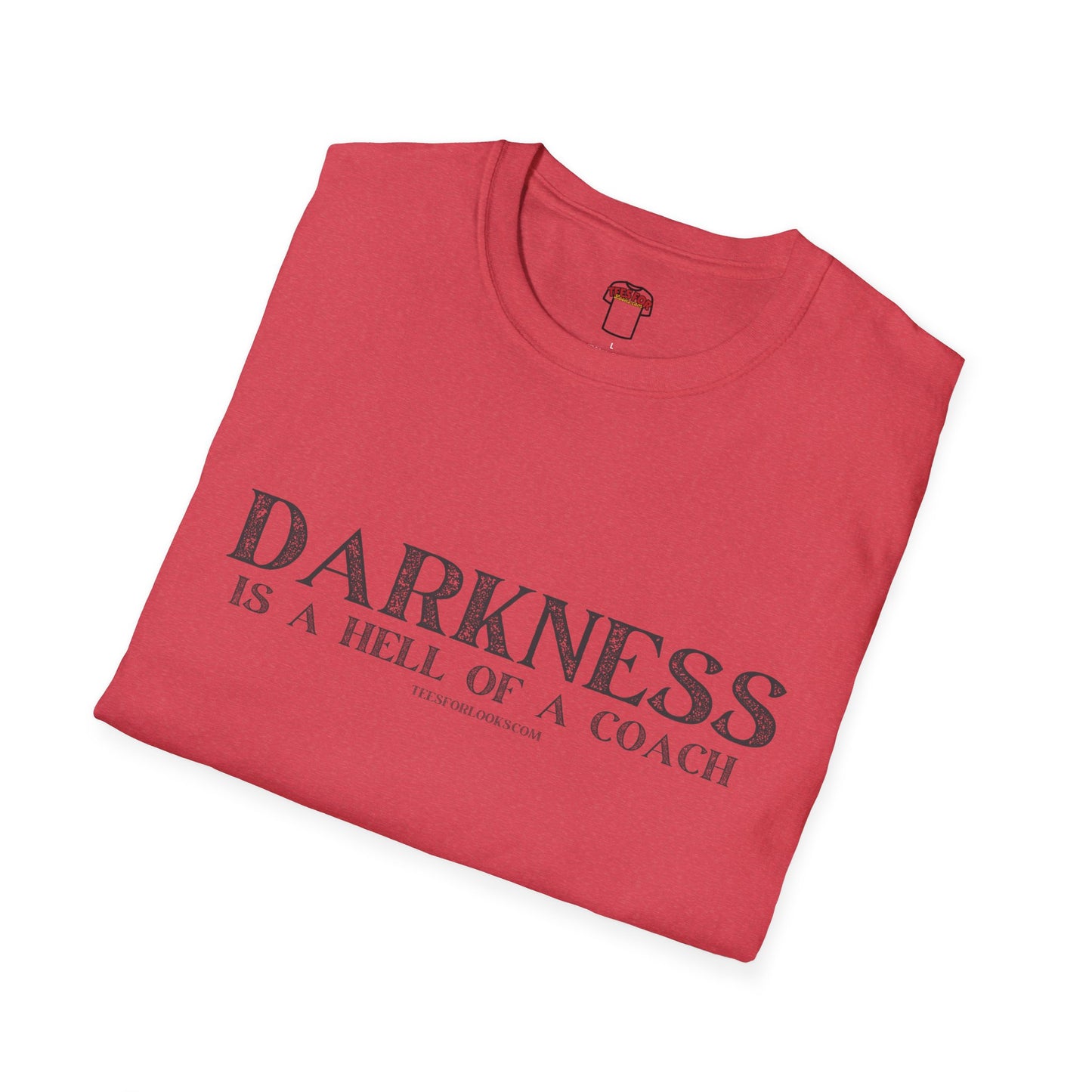 Darkness Is a Hell of a Coach Unisex Softstyle T-Shirt | Motivational Quote Tee