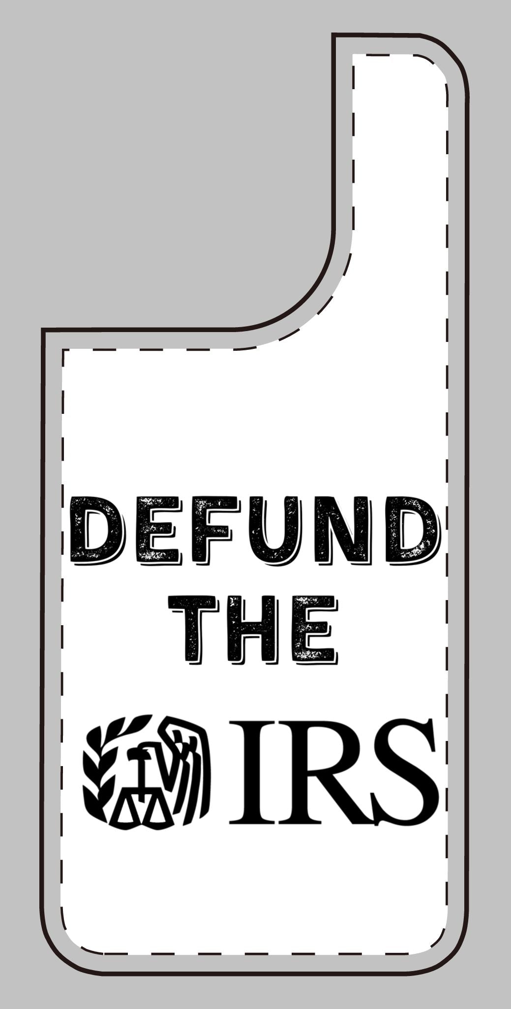 Defund the IRS Silicone Phone Case - Statement Accessory for Activists