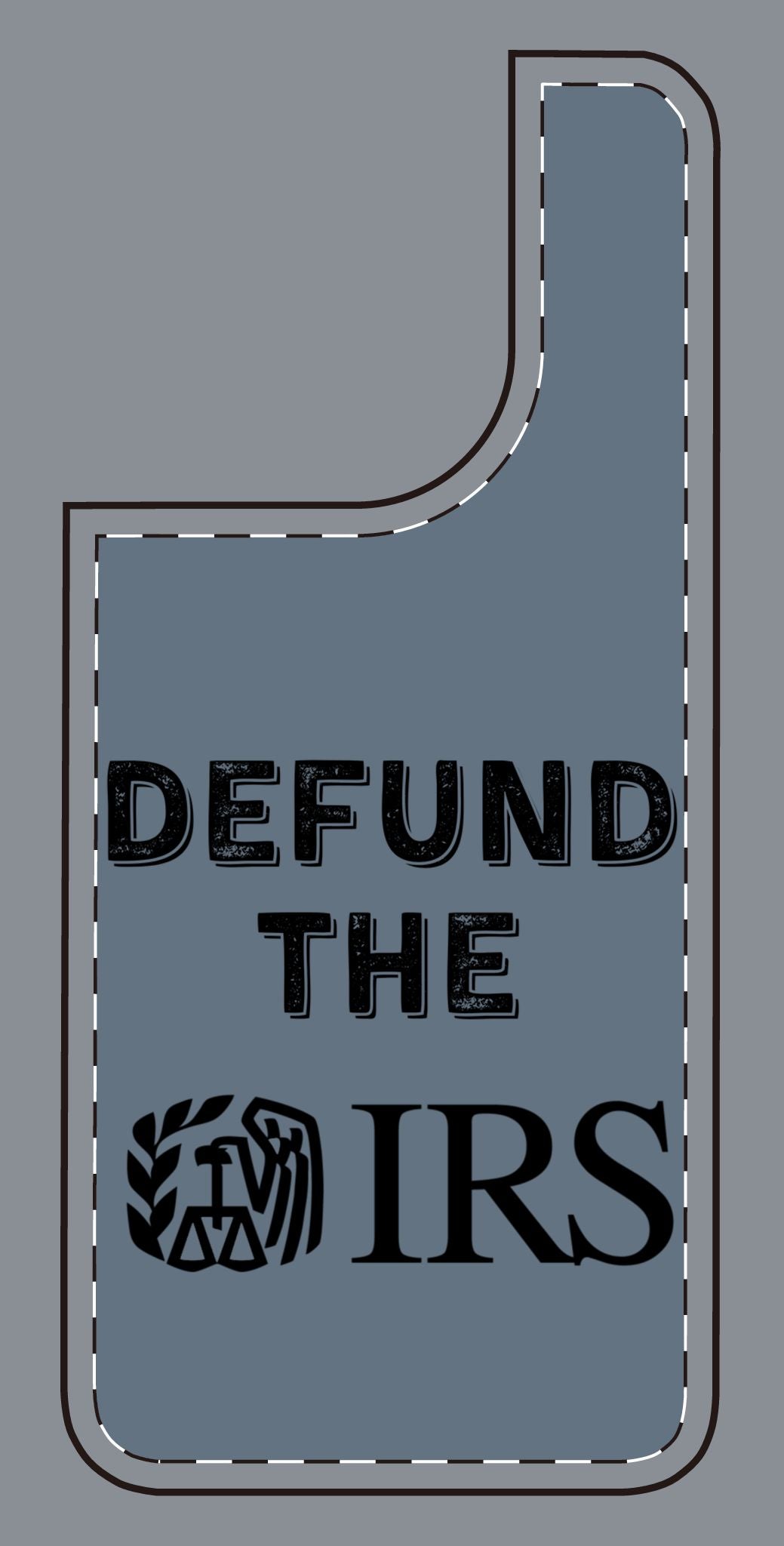 Defund the IRS Silicone Phone Case - Statement Accessory for Activists