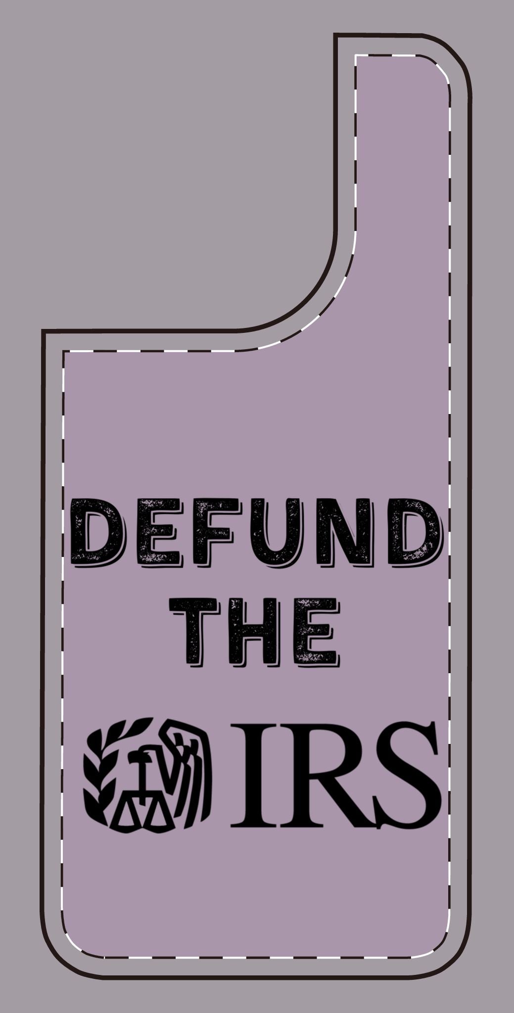 Defund the IRS Silicone Phone Case - Statement Accessory for Activists