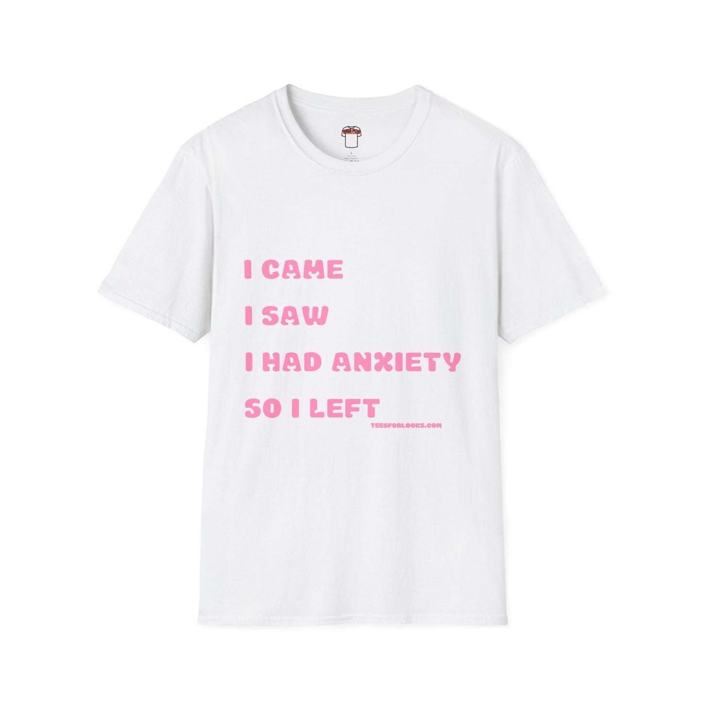 Funny Anxiety Quote Unisex Softstyle T-Shirt - Perfect Gift for Friends