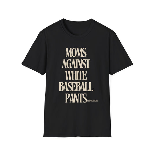 Moms Against White Baseball Pants Unisex Softstyle T-Shirt