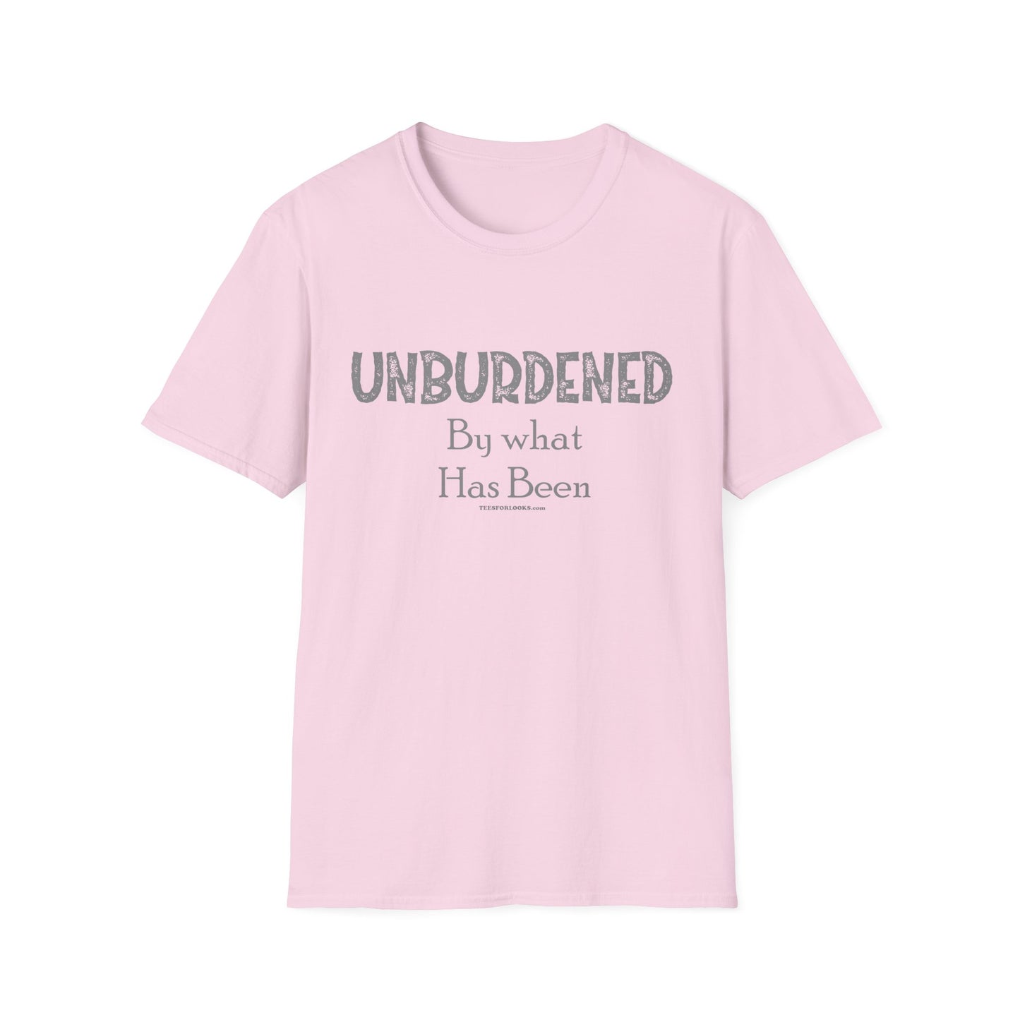 Unisex Softstyle T-Shirt - Unburdened By What Has Been - Comfortable Casual Wear