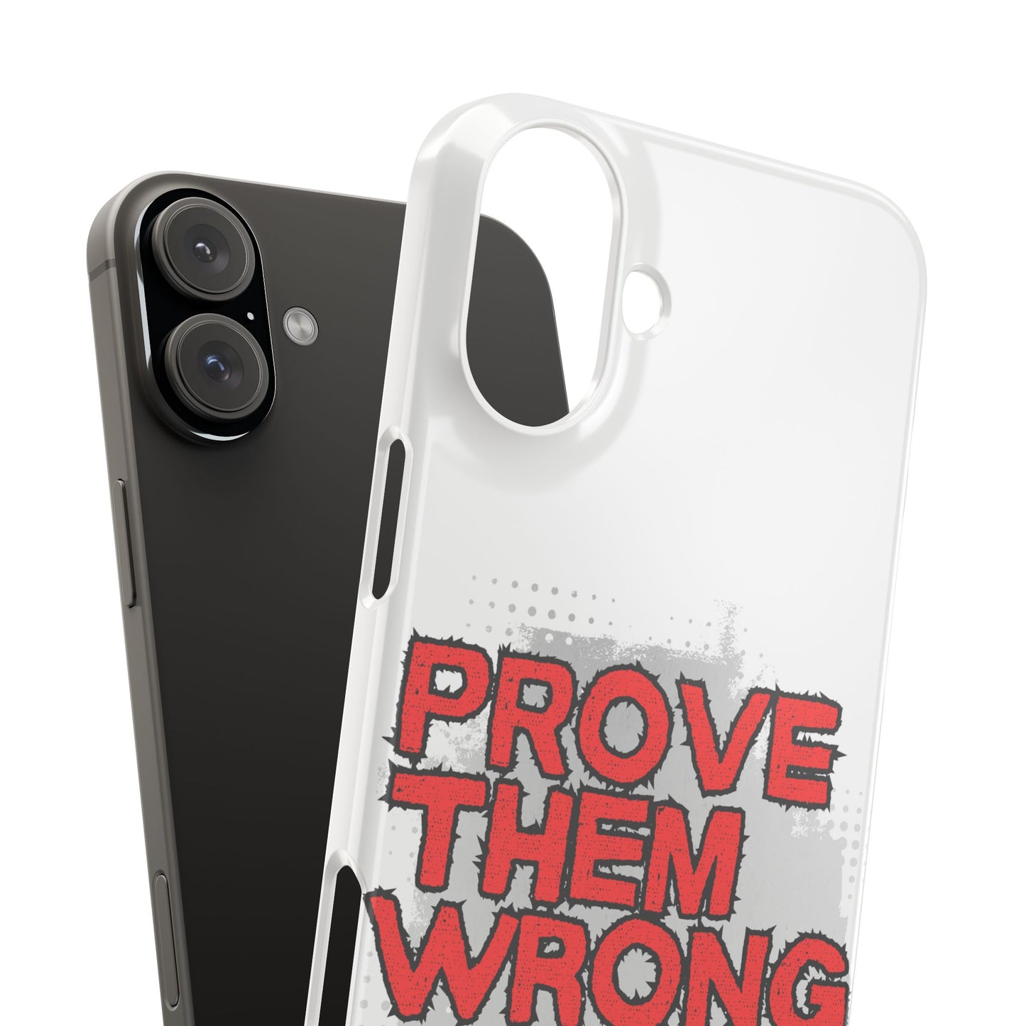 Prove Them Wrong Slim Phone Case - Motivational Quote Phone Cover for Confidence