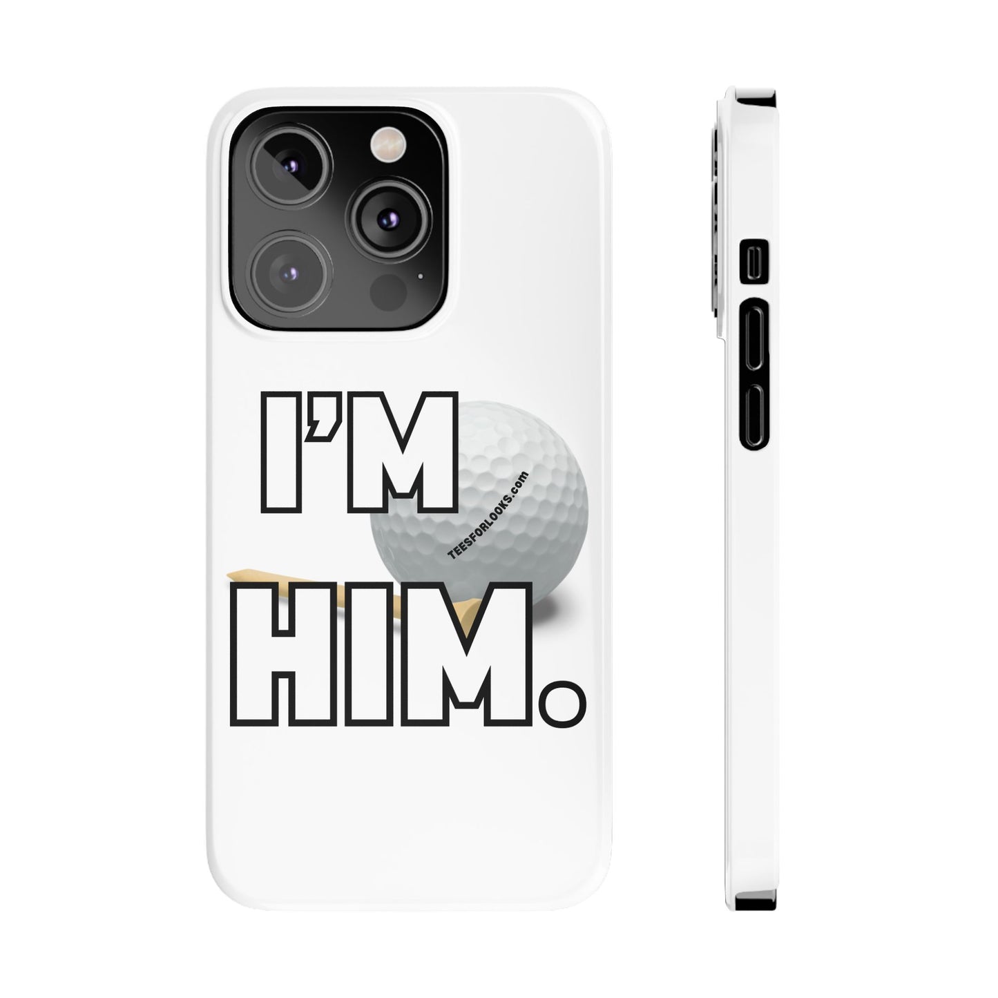 Golf Lover Slim Phone Case - "I'M HIM" Design for Sports Enthusiasts