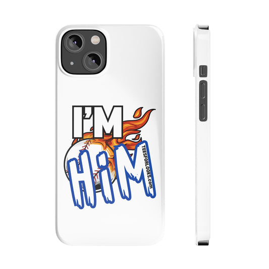 I'm Him Slim Phone Case - Bold & Stylish Accessory for Everyday Use