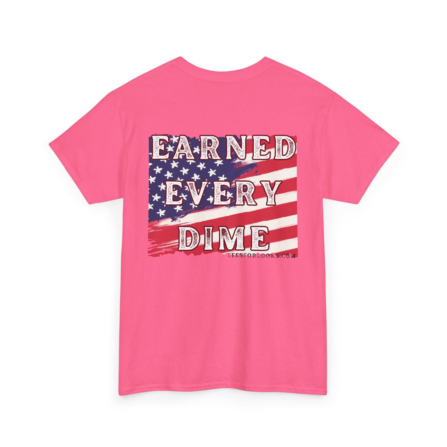 Patriotic Unisex Heavy Cotton Tee - 'Earned Every Dime'