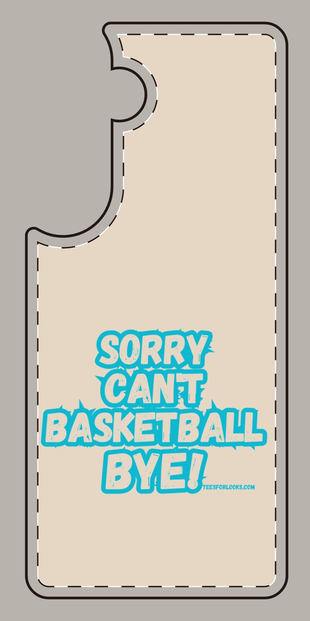 Funny Basketball Silicone Phone Case - "Sorry Can't Basketball Bye!"