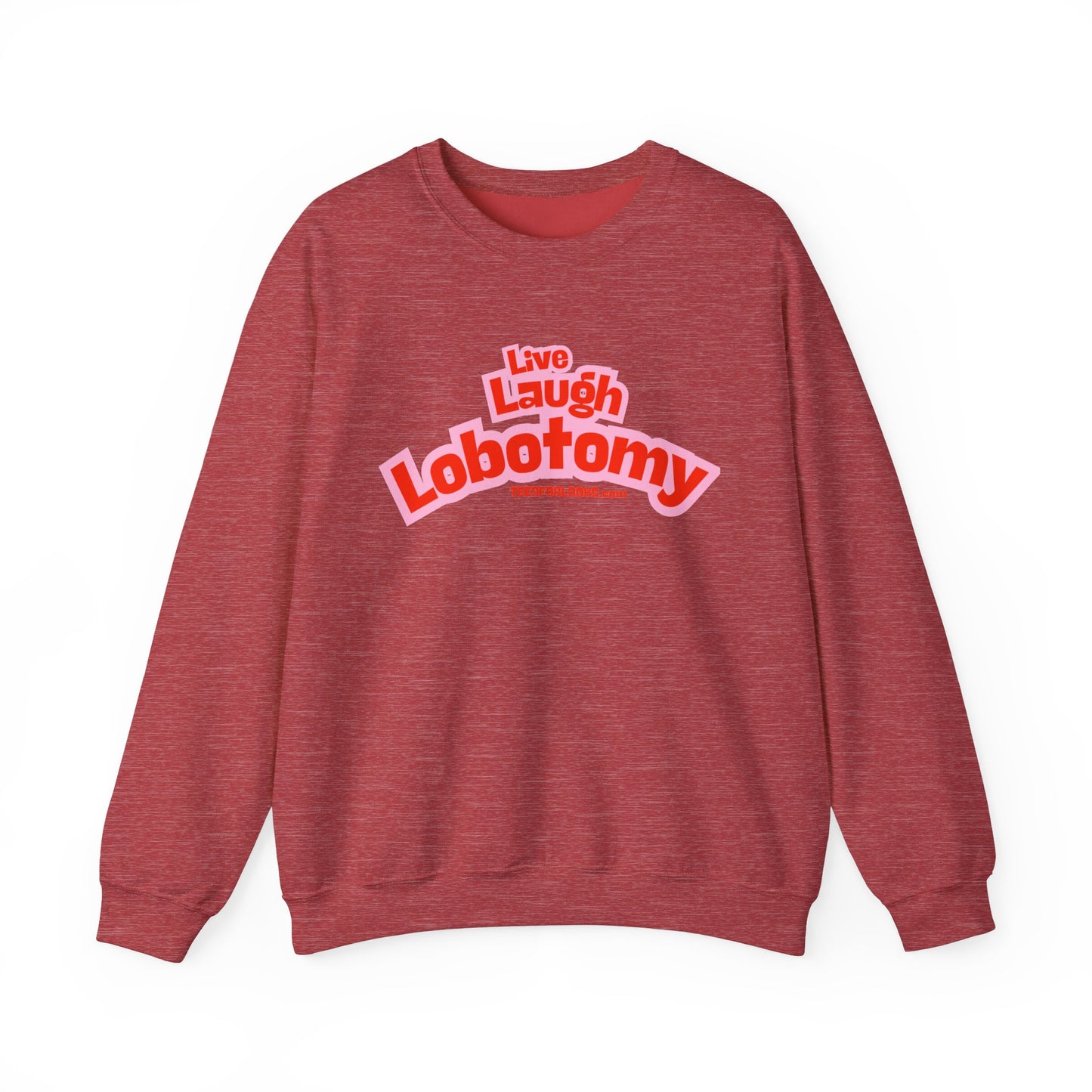 Live Laugh Lobotomy Crewneck Sweatshirt - Unisex Heavy Blend - Funny Casual Wear