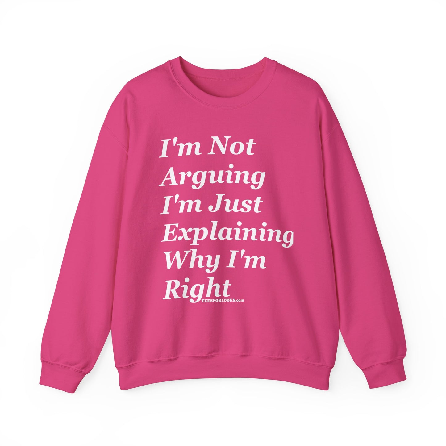 Unisex Crewneck Sweatshirt - I'm Not Arguing, Just Explaining Why I'm Right