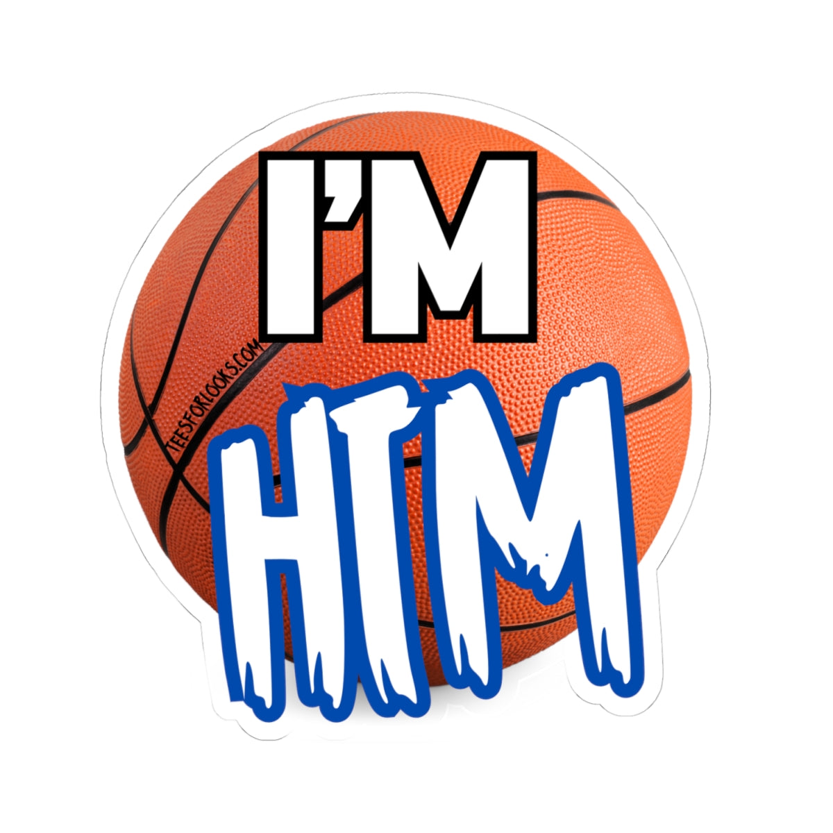 Basketball Sticker - "I'm HTM" Motivational Sports Decor