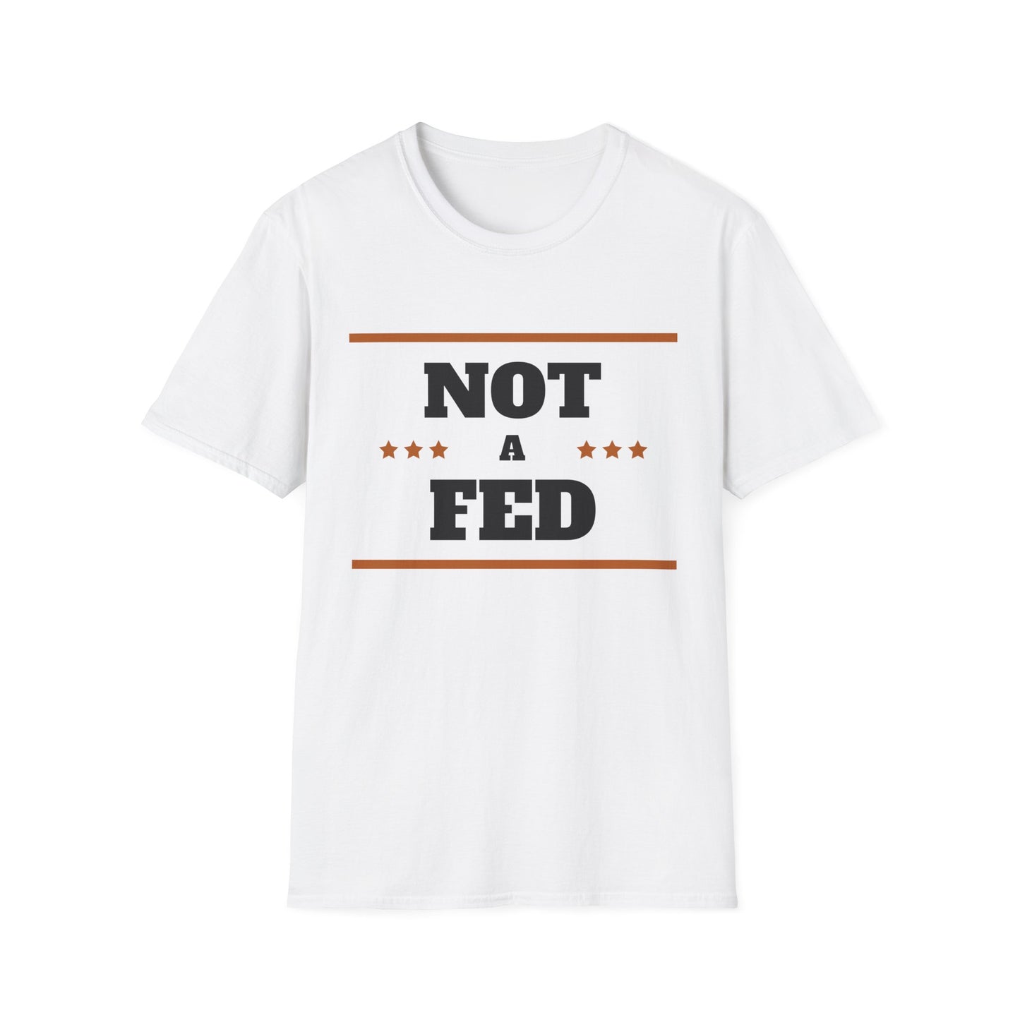 Unisex Softstyle T-Shirt - "NOT A FED" Statement Tee for Political Humor Lovers