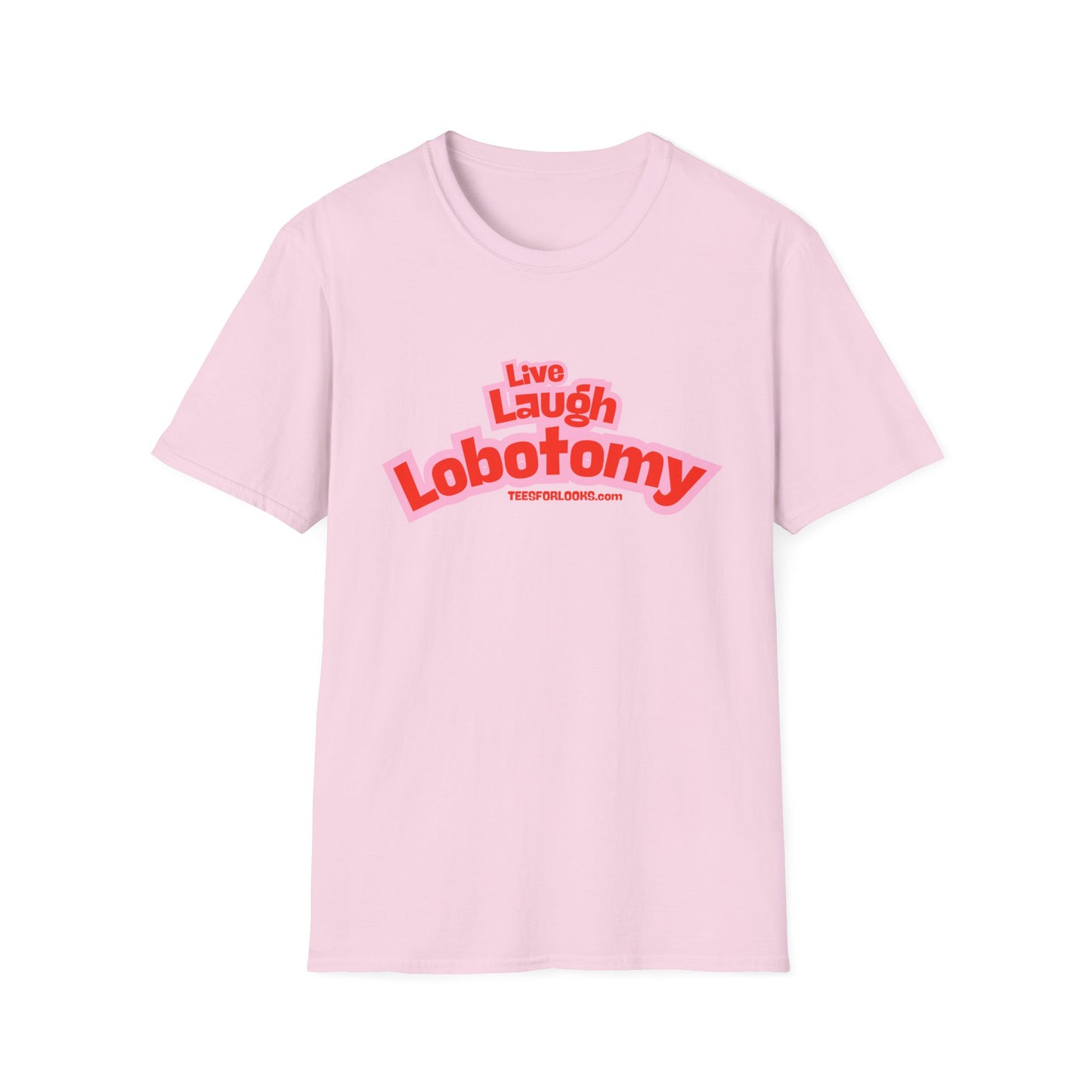 Live Laugh Lobotomy Unisex Softstyle T-Shirt - Funny Graphic Tee for Humor Lovers