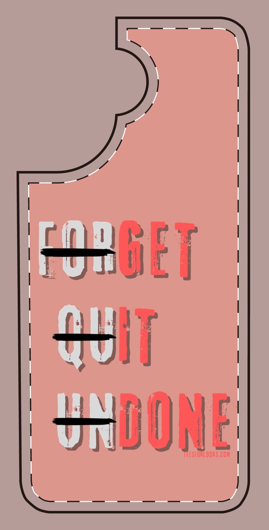 Motivational Silicone Phone Case - 'Forget Quit Undone'