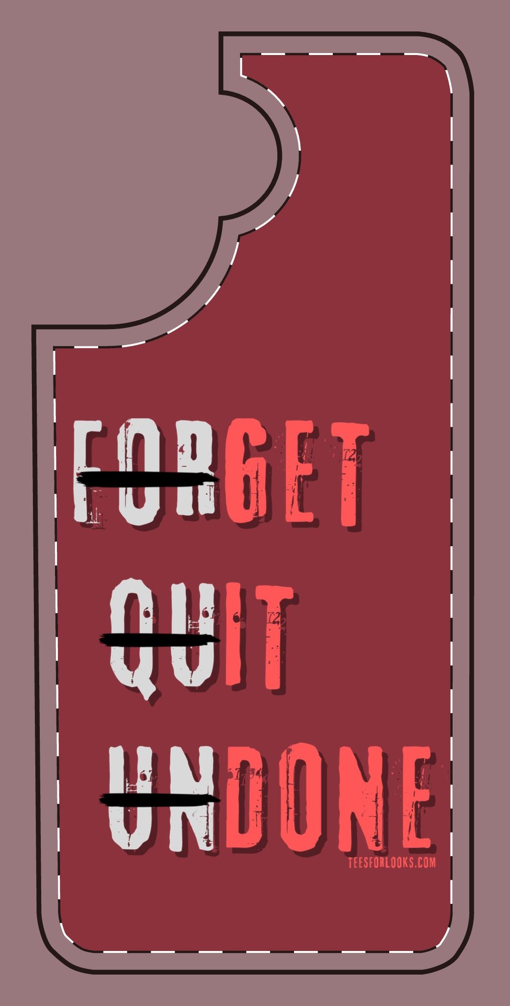 Motivational Silicone Phone Case - 'Forget Quit Undone'