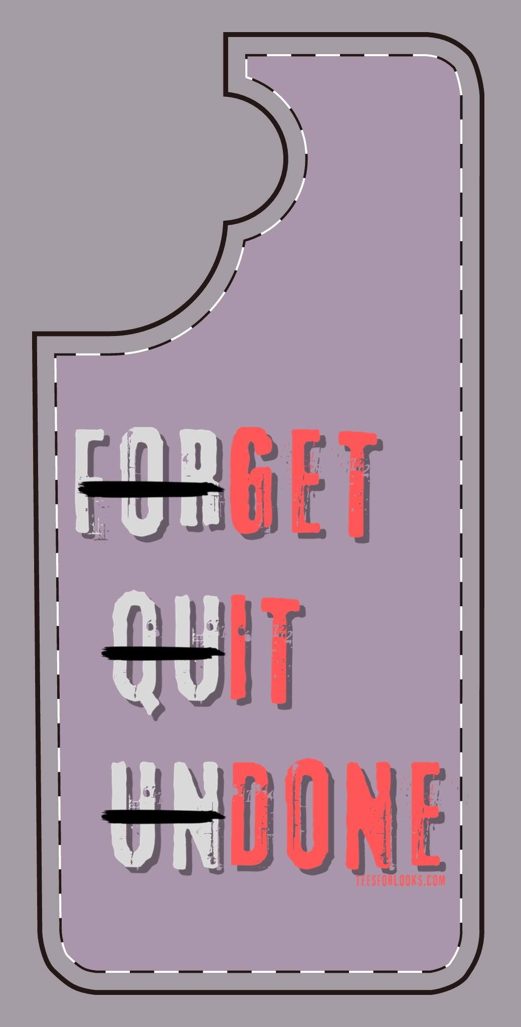 Motivational Silicone Phone Case - 'Forget Quit Undone'