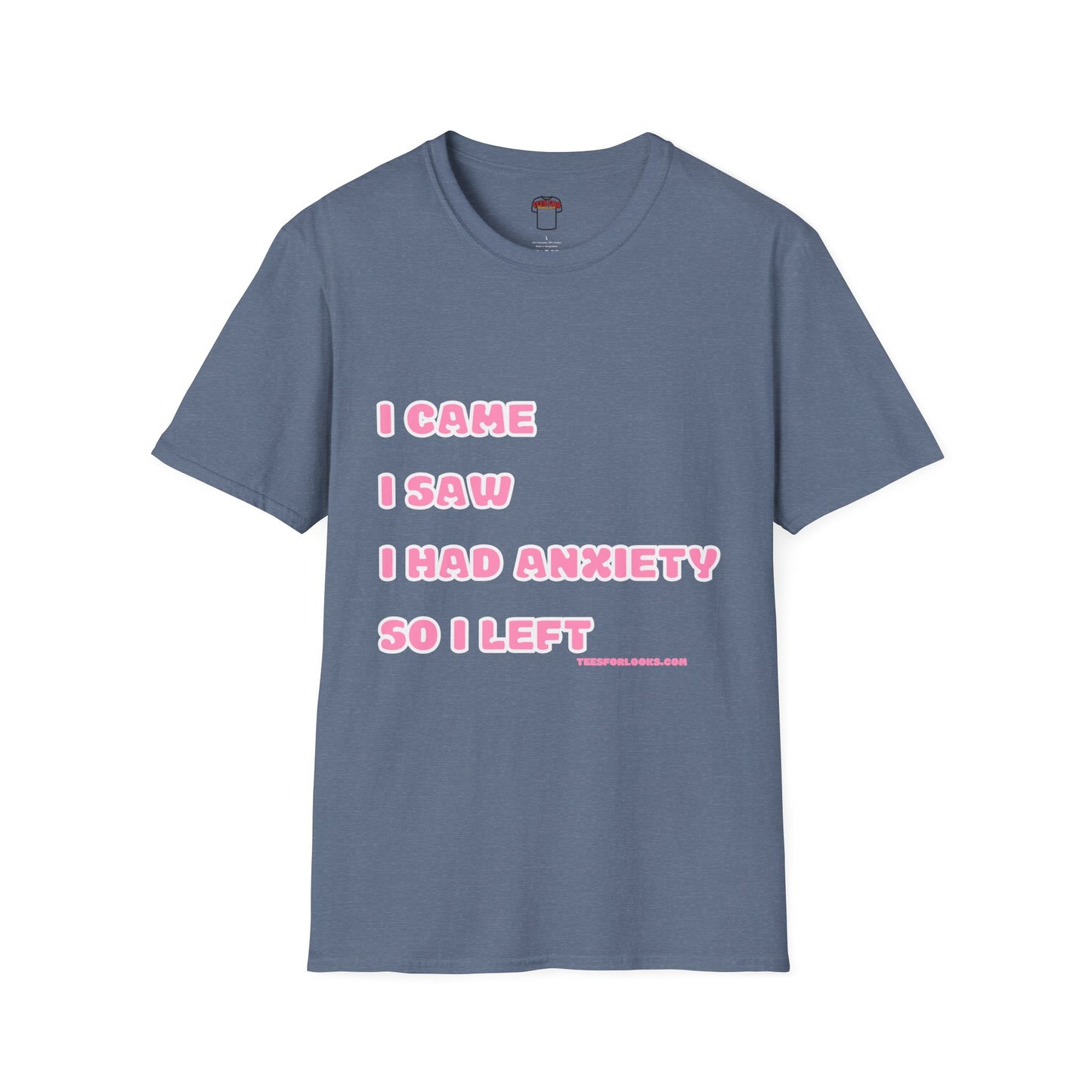 Funny Anxiety Quote Unisex Softstyle T-Shirt - Perfect Gift for Friends