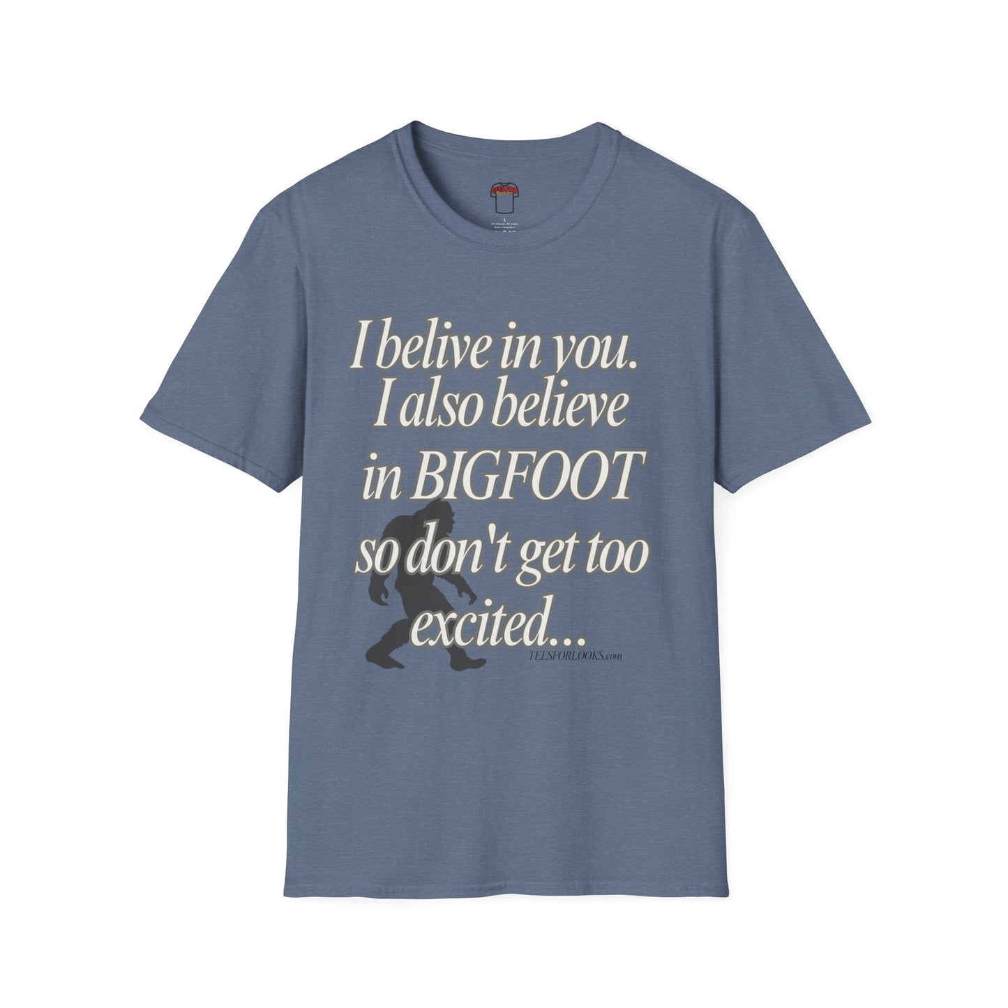 Funny Bigfoot Believer Unisex Softstyle T-Shirt