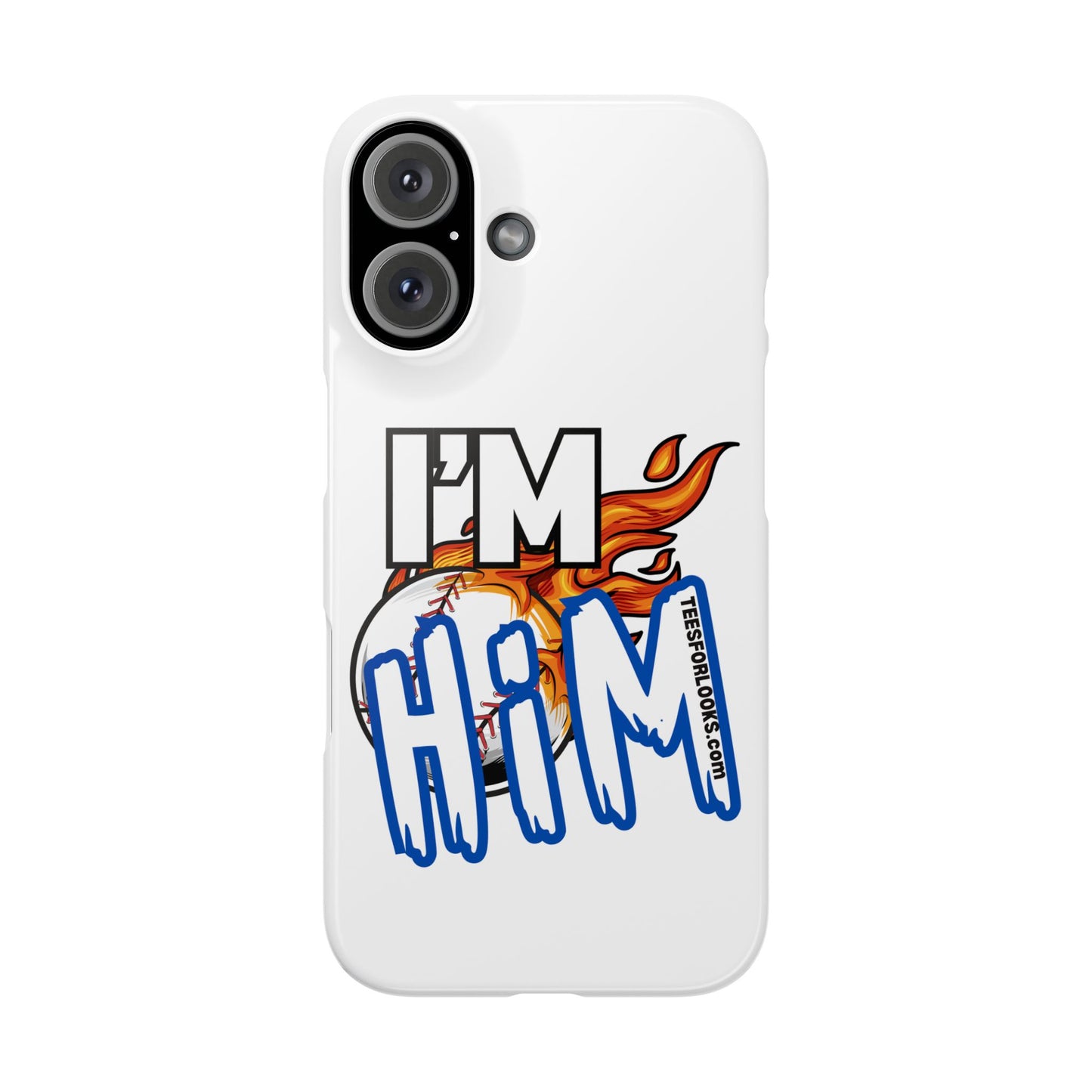 I'm Him Slim Phone Case - Bold & Stylish Accessory for Everyday Use