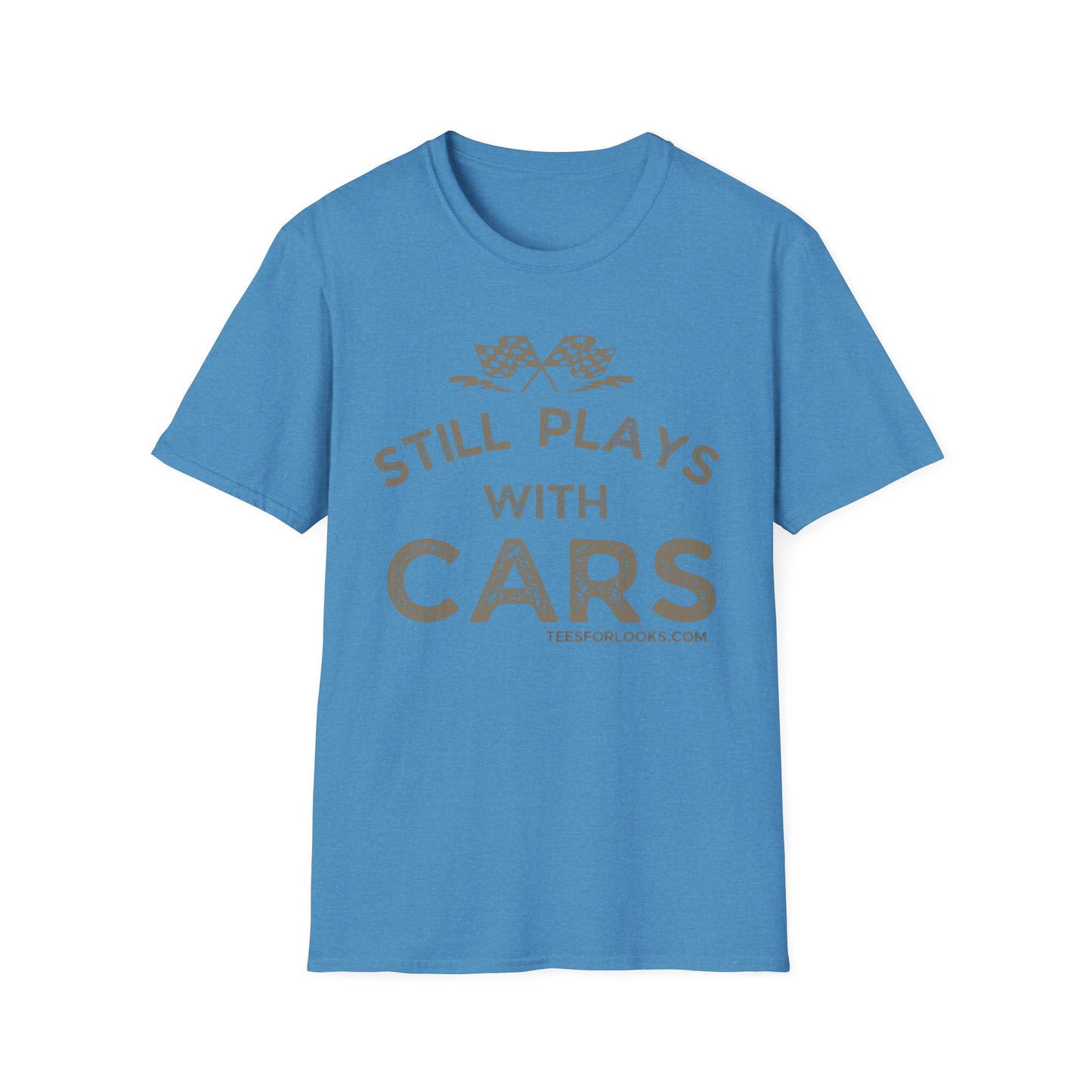 Still Plays with Cars Unisex T-Shirt, Funny Car Lover Gift, Racing Enthusiast Apparel, Car Dad Shirt, Birthday Gift for Him