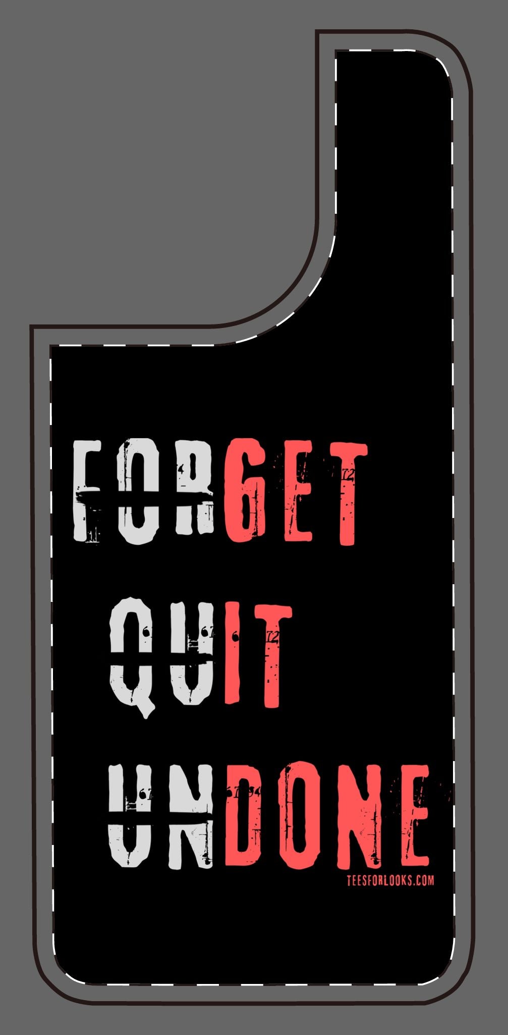 Motivational Silicone Phone Case - 'Forget Quit Undone'