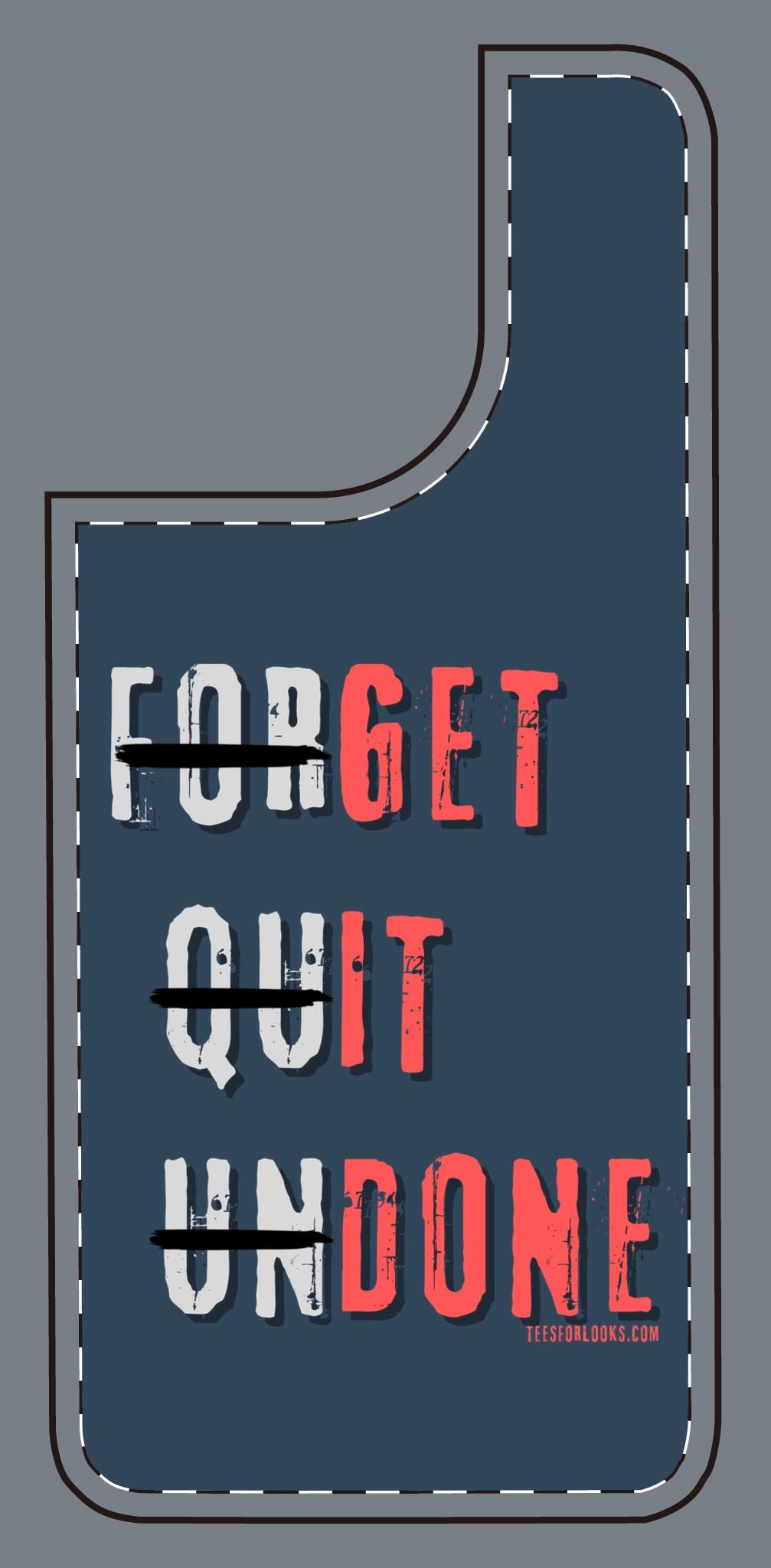 Motivational Silicone Phone Case - 'Forget Quit Undone'