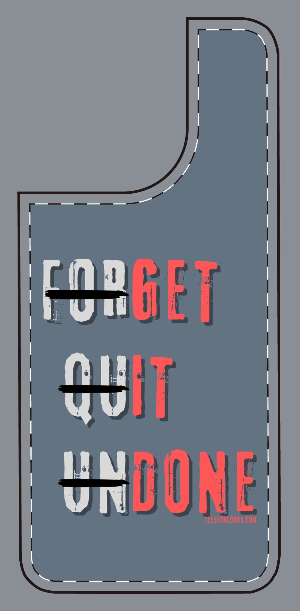 Motivational Silicone Phone Case - 'Forget Quit Undone'