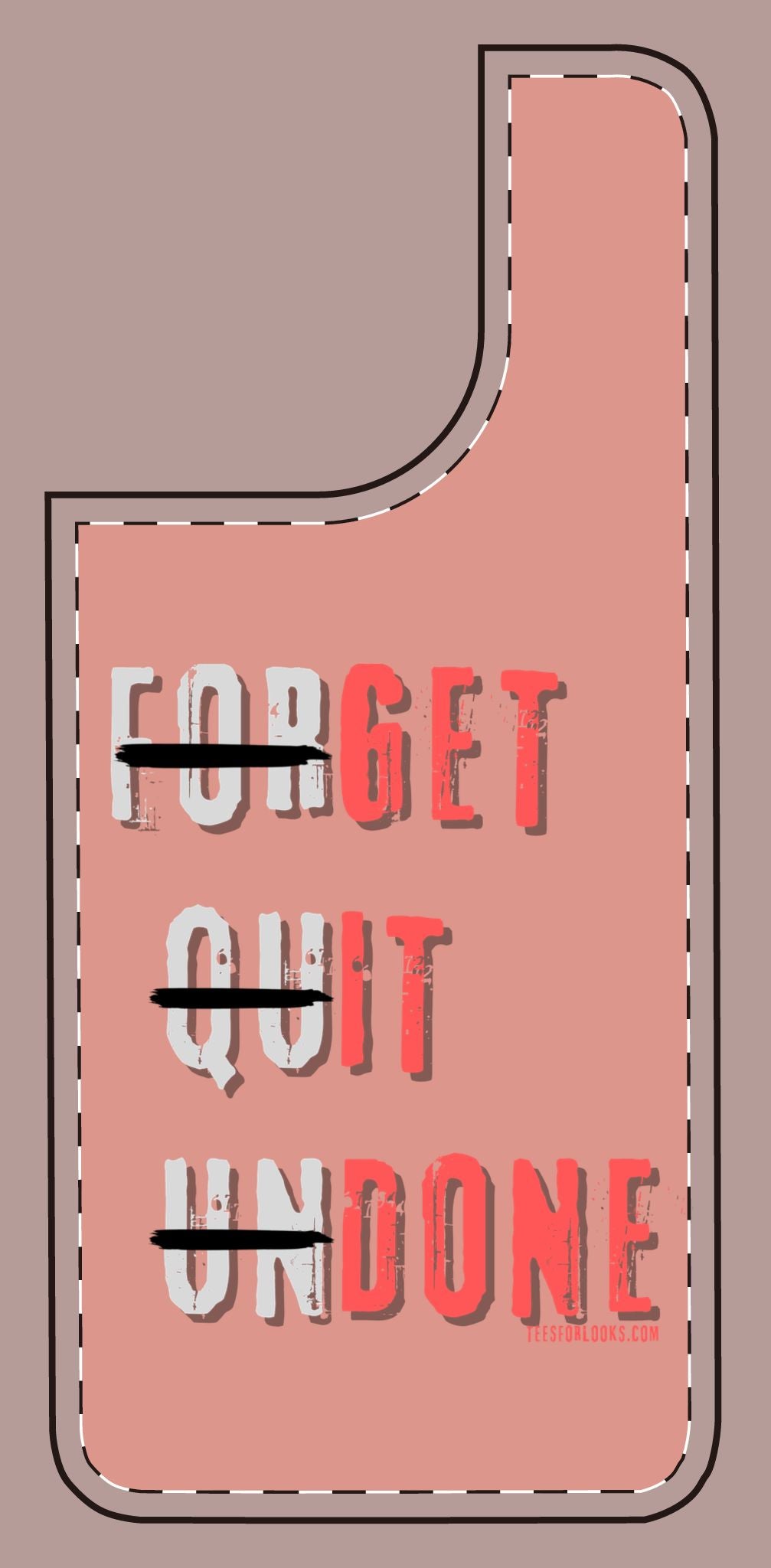 Motivational Silicone Phone Case - 'Forget Quit Undone'